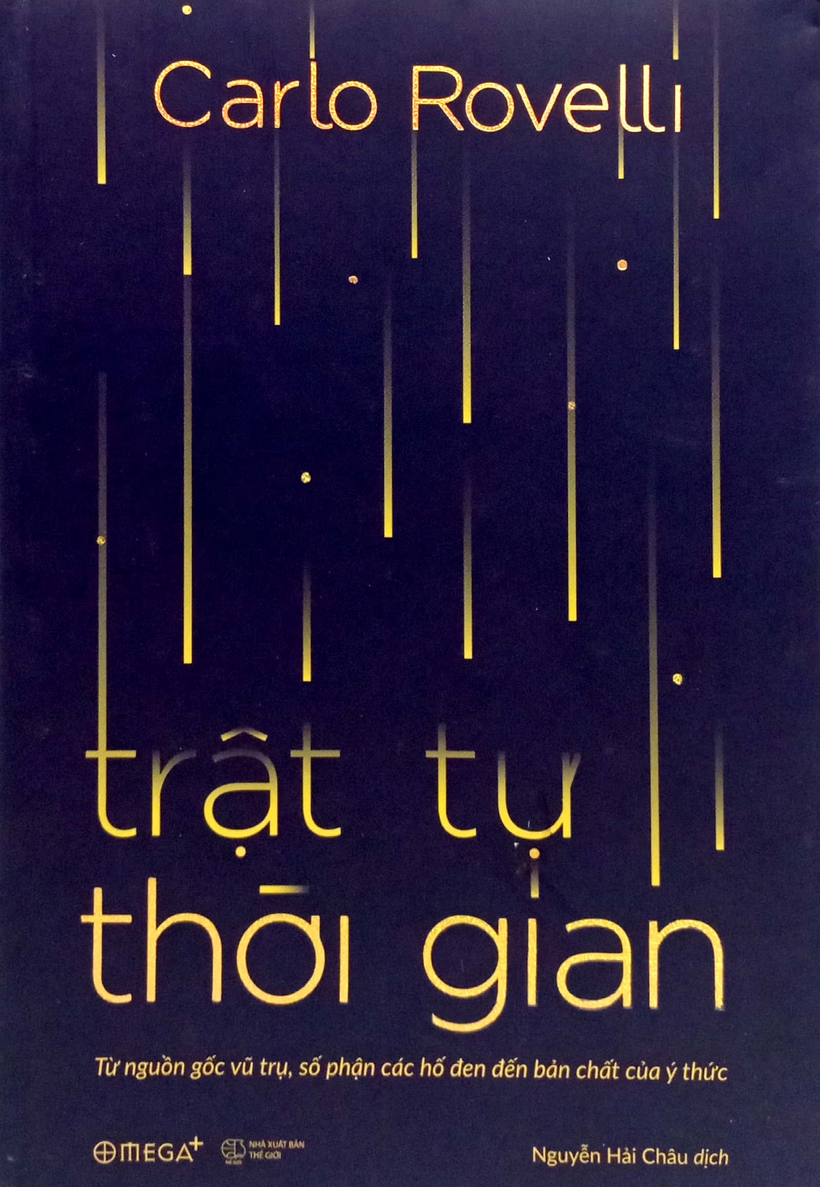 trật tự thời gian - từ nguồn gốc vũ trụ, số phận các hố đen đến bản chất của ý thức
