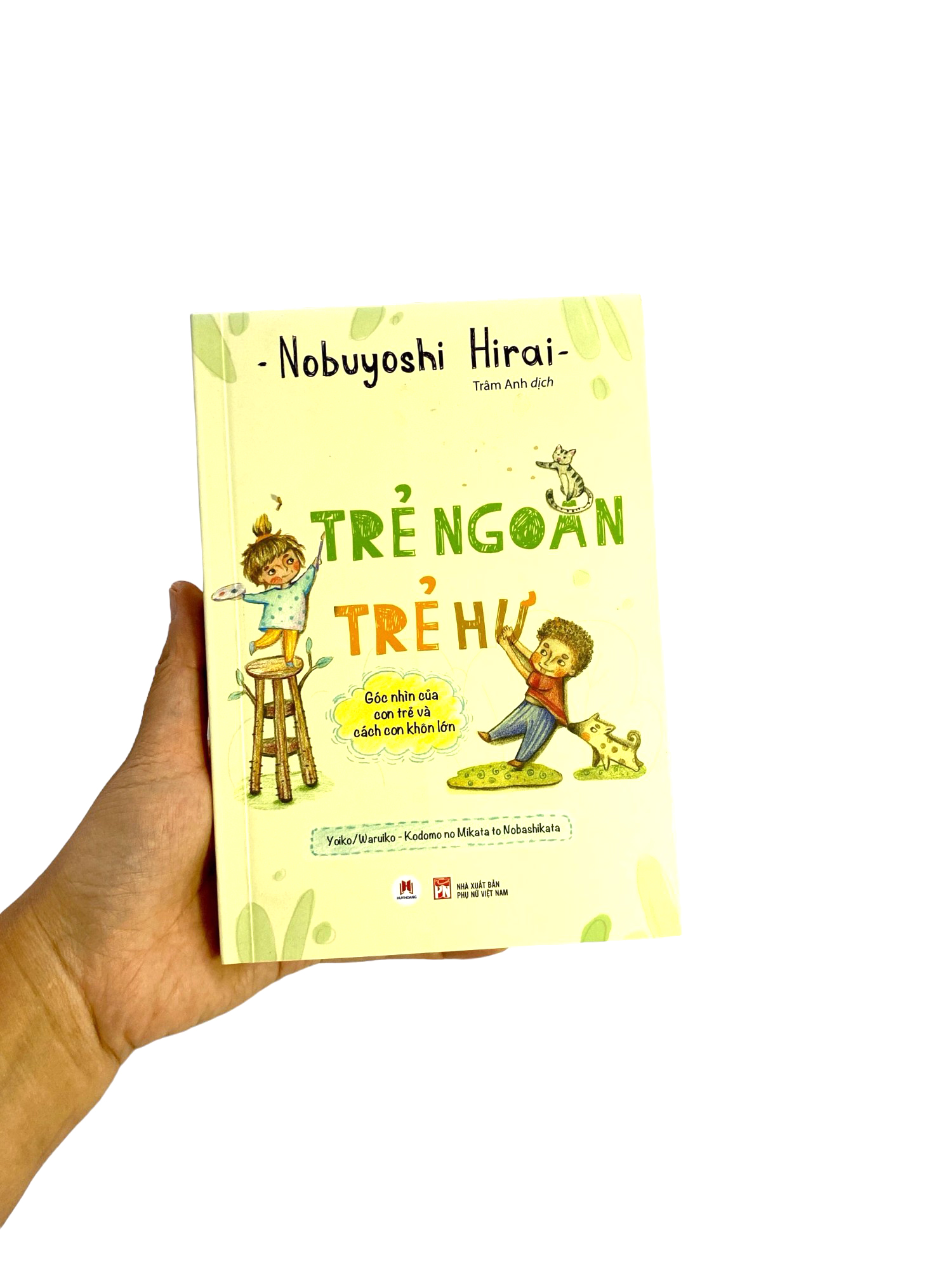trẻ ngoan trẻ hư: góc nhìn của con trẻ và cách con khôn lớn
