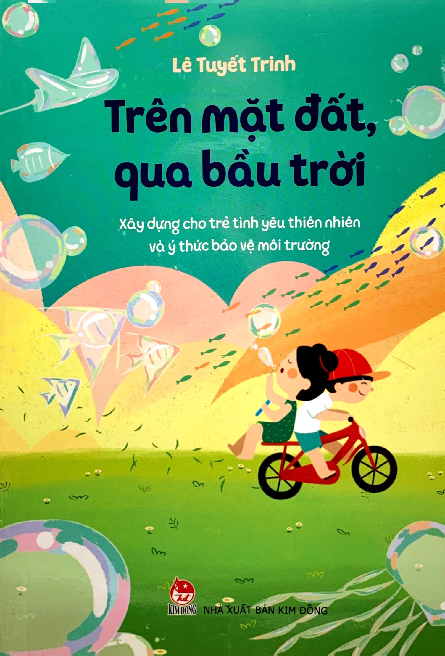 trên mặt đất, qua bầu trời - xây dựng cho trẻ tình yêu thiên nhiên và ý thức bảo vệ môi trường