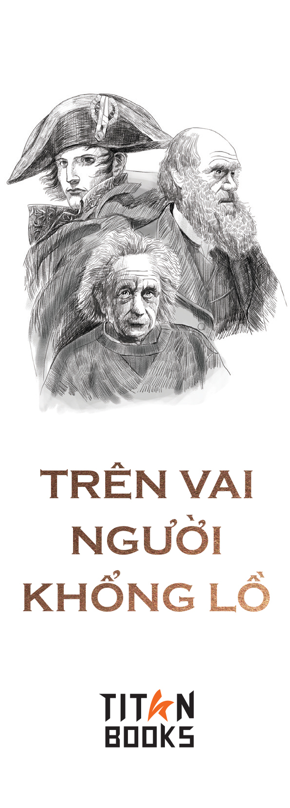 trên vai người khổng lồ - bài học từ những thiên tài vĩ đại nhất lịch sử để khác biệt và thành công