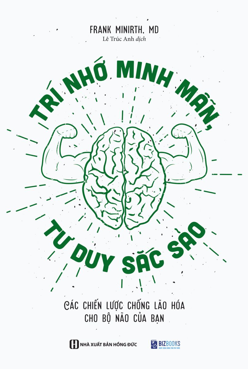 Tri Nho Minh Man, Tu Duy Sac Sao - Cac Chien Luoc Chong Lao Hoa Cho Bo Nao Cua Ban (Tai Ban 2025)