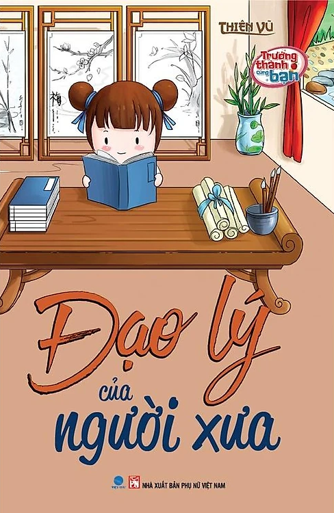 trí tuệ cổ xưa - cùng bạn trưởng thành - đạo lý của người xưa