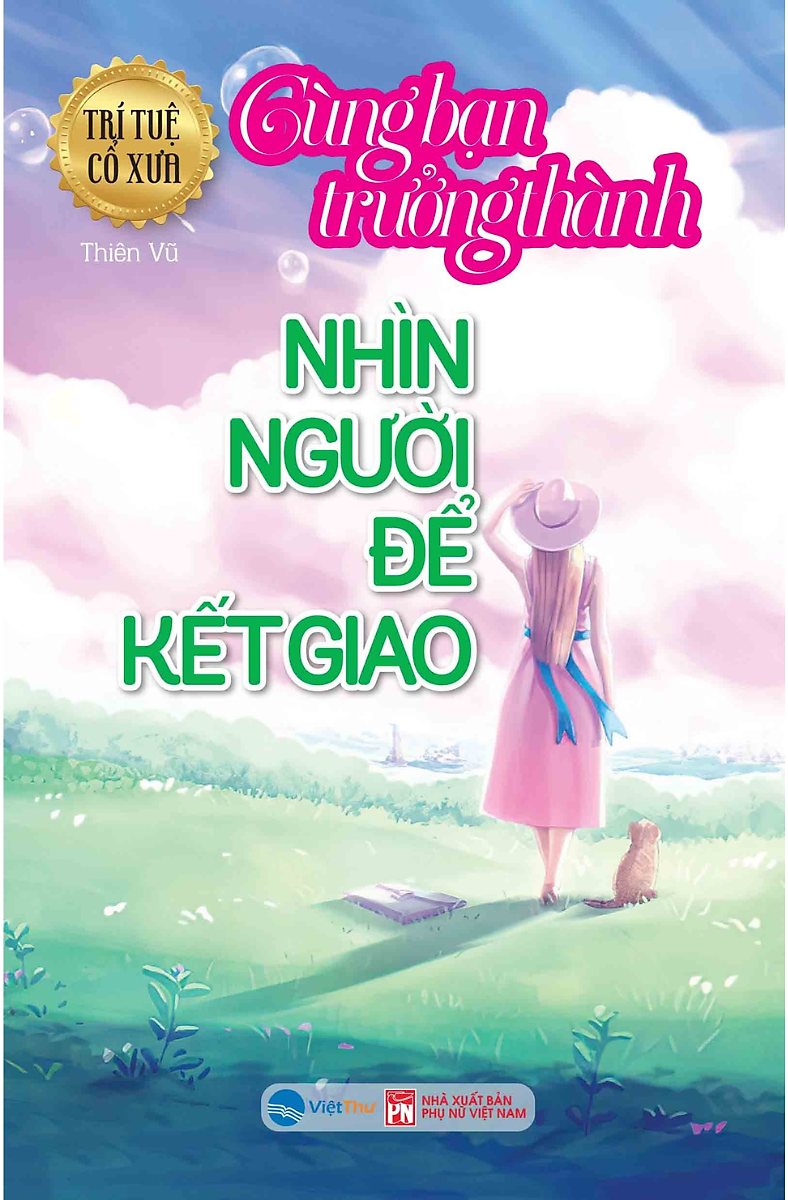 trí tuệ cổ xưa - cùng bạn trưởng thành - nhìn người để kết giao