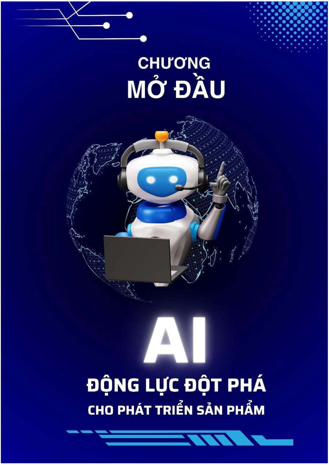 Tri Tue Nhan Tao AI - Ung Dung Trong Phat Trien San Pham - Tu Y Tuong Den Hien Thuc - Tap 1