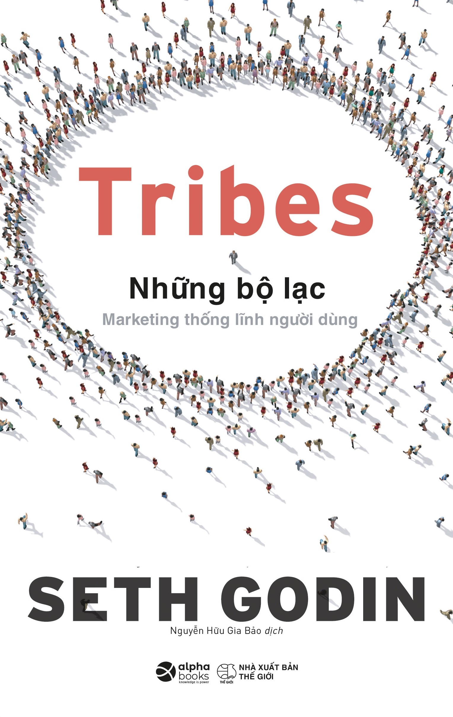 tribes - những bộ lạc: marketing thống lĩnh người dùng