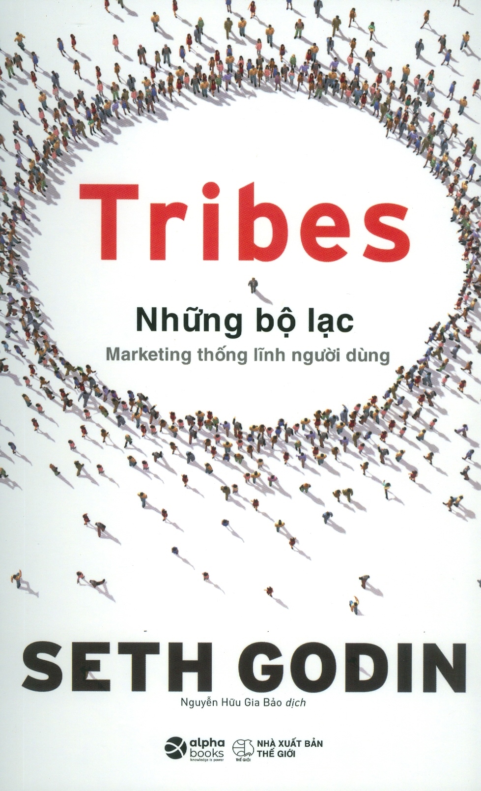 tribes - những bộ lạc: marketing thống lĩnh người dùng