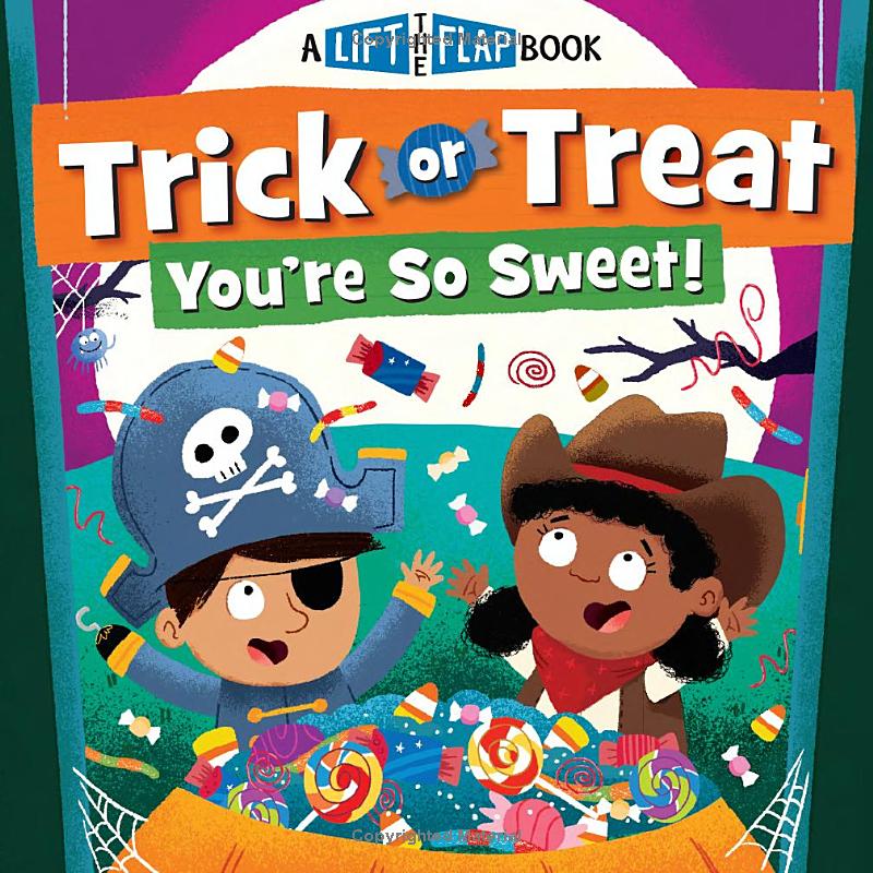 trick or treat, you're so sweet!
