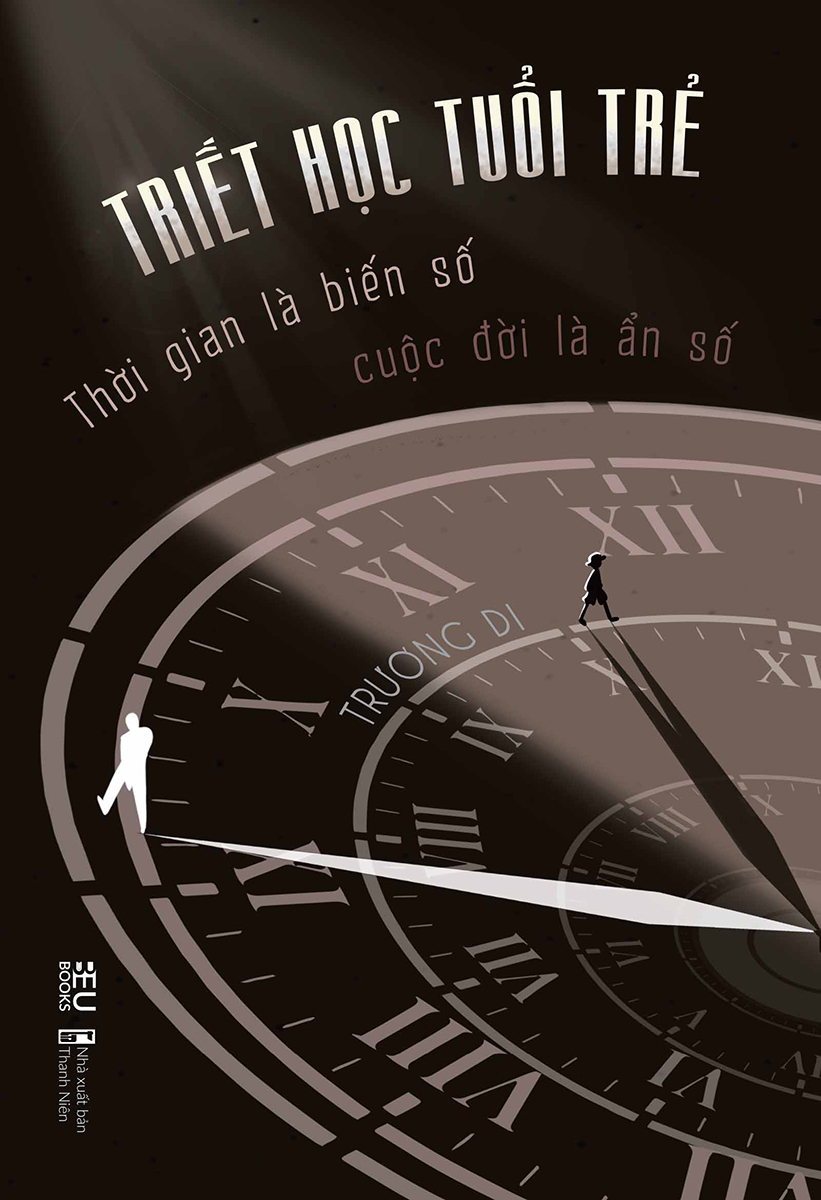 triết học tuổi trẻ - thời gian là biến số cuộc đời là ẩn số