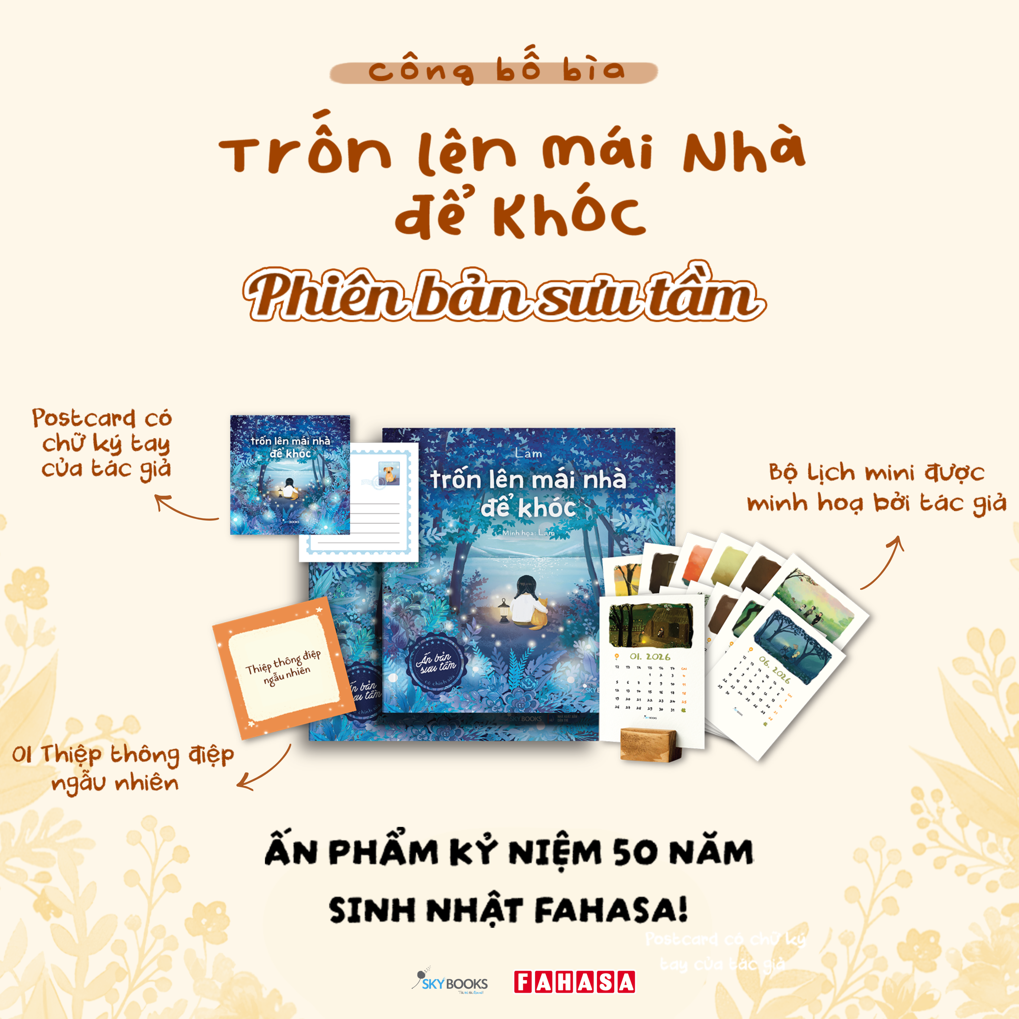 Trốn Lên Mái Nhà Để Khóc - Ấn Bản Sưu Tầm - Bìa Cứng - Tặng Kèm Bộ Lịch Mini 2026 Được Minh Họa Bởi Tác Giả + Đế Lịch Gỗ + Postcard Độc Quyền Có Chữ Ký Tác Giả + Thiệp Thông Điệp Ngẫu Nhiên - Độc Quyền Fahasa