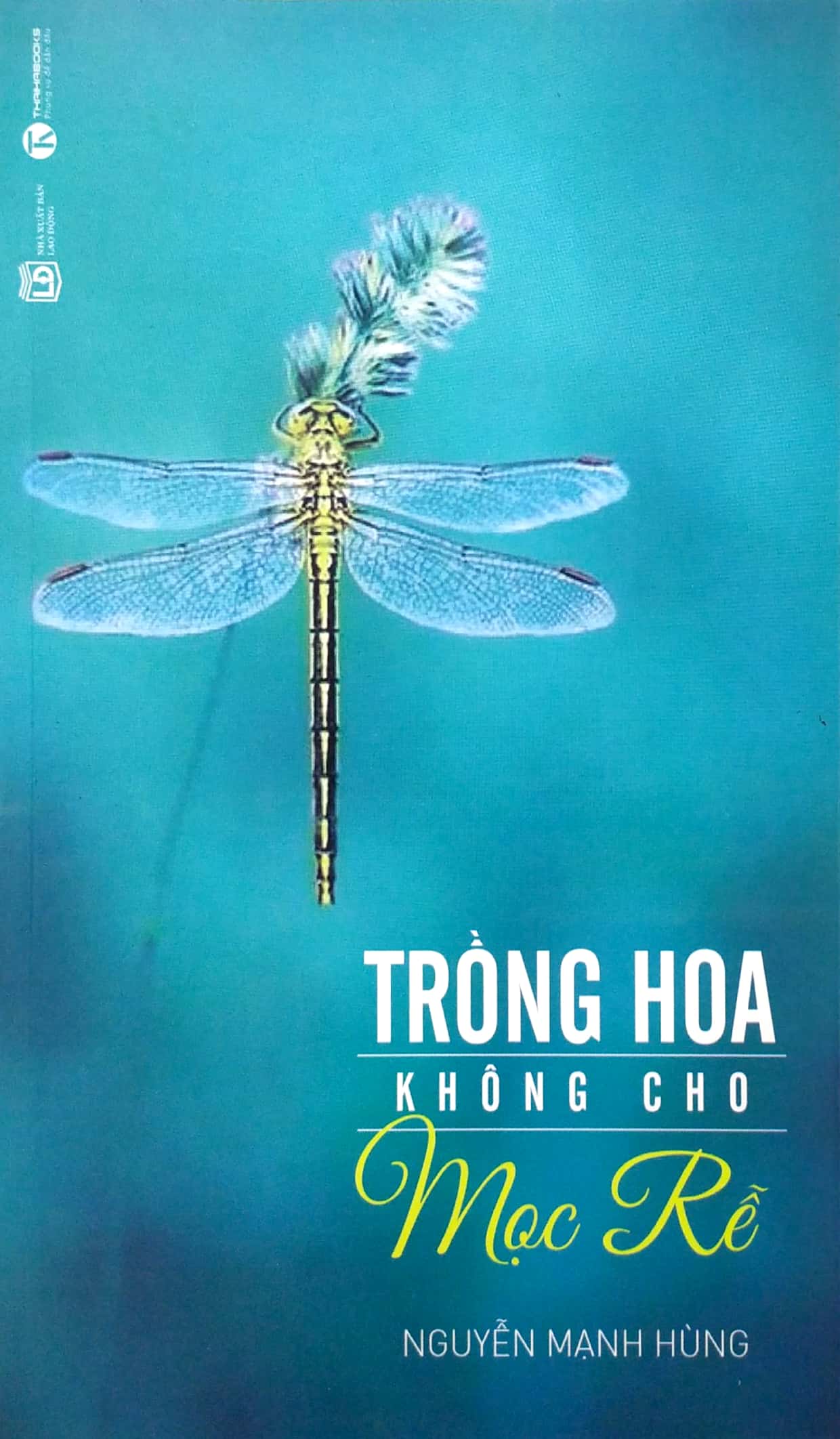 trồng hoa không cho mọc rễ (tái bản 2018)