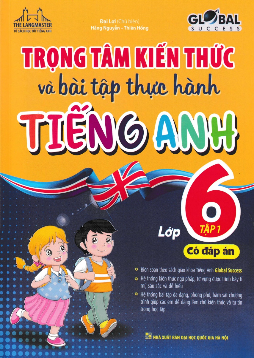 trọng tâm kiến thức và bài tập thực hành tiếng anh 6 - global success