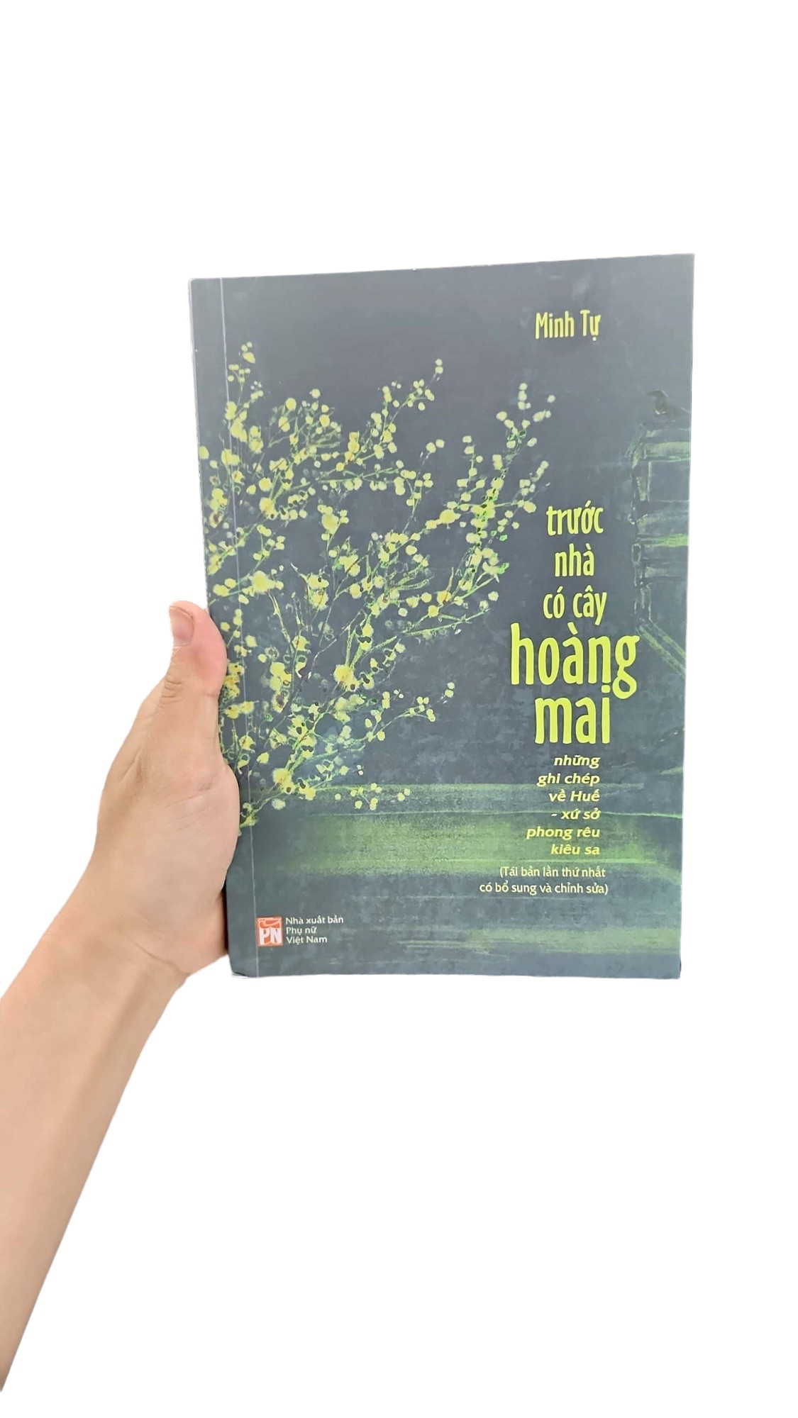 trước nhà có cây hoàng mai - những ghi chép về huế - xứ sở phong rêu kiêu sa (tái bản 2024)