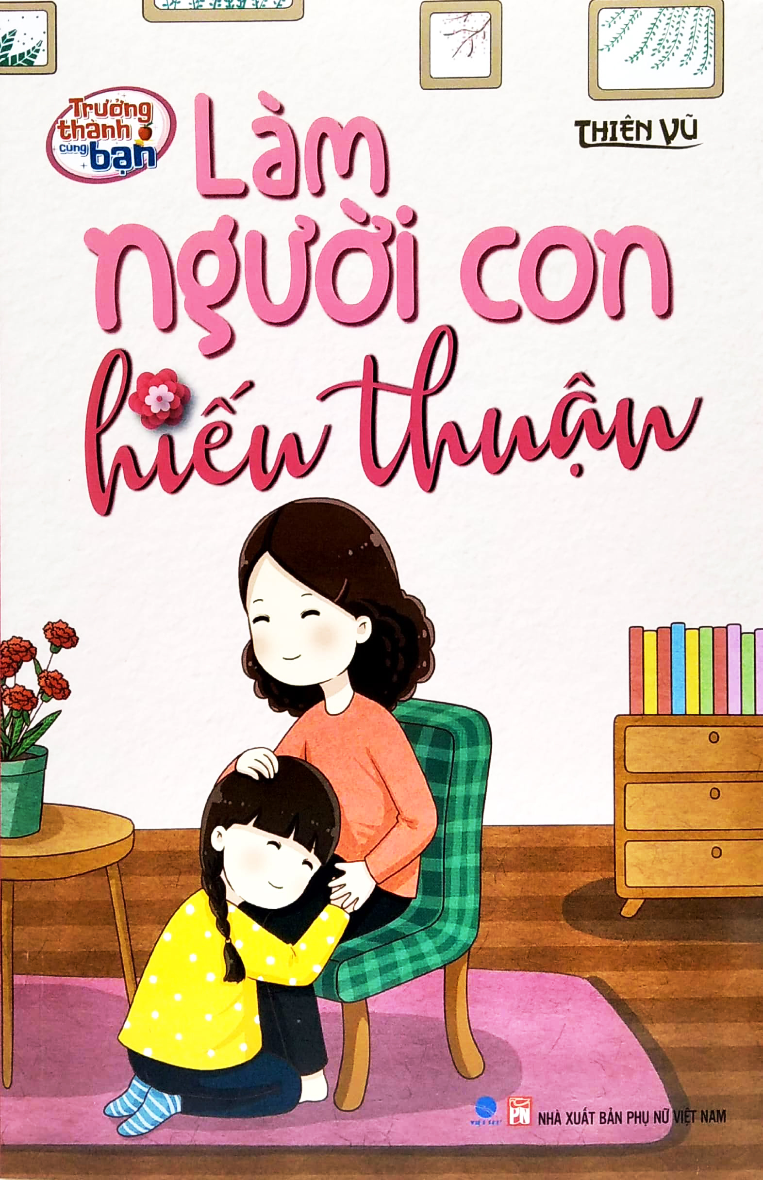 trưởng thành cùng bạn - làm người con hiếu thuận