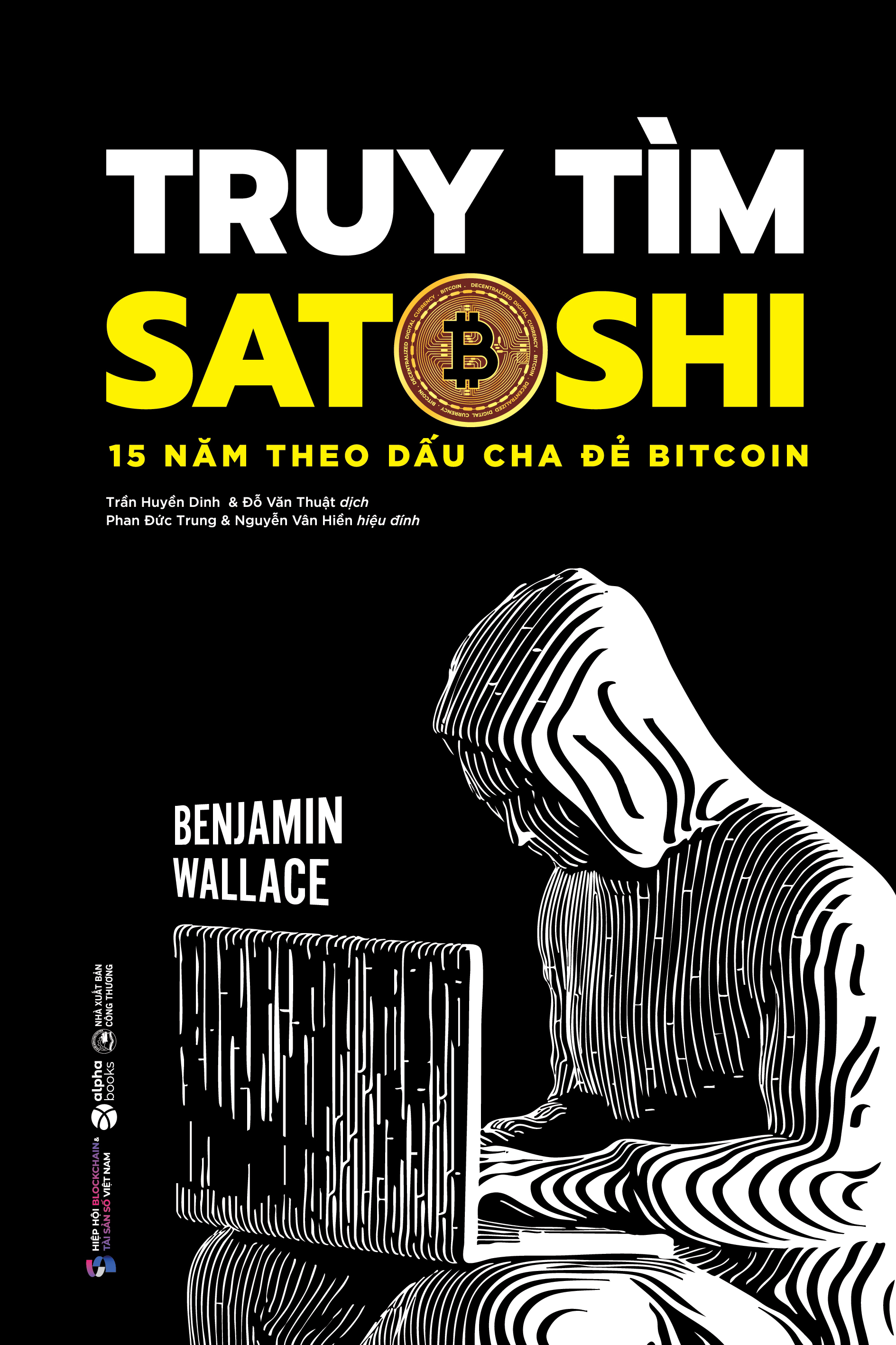 Truy Tim Satoshi - 15 Nam Theo Dau Cha De Bitcoin