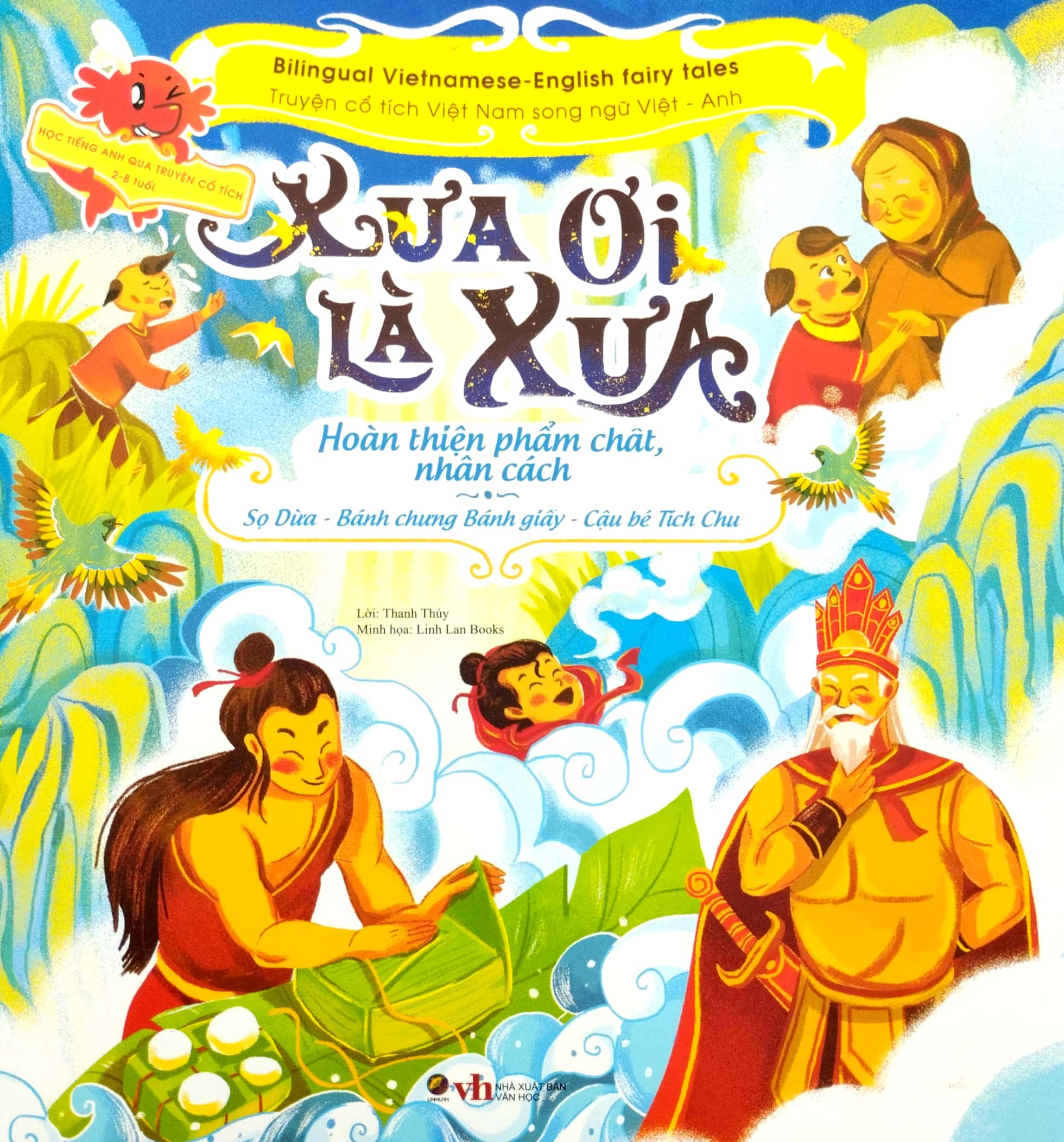 truyện cổ tích việt nam chọn lọc song ngữ việt-anh - xưa ơi là xưa - sọ dừa-bánh chưng bánh giầy-cậu bé tích chu