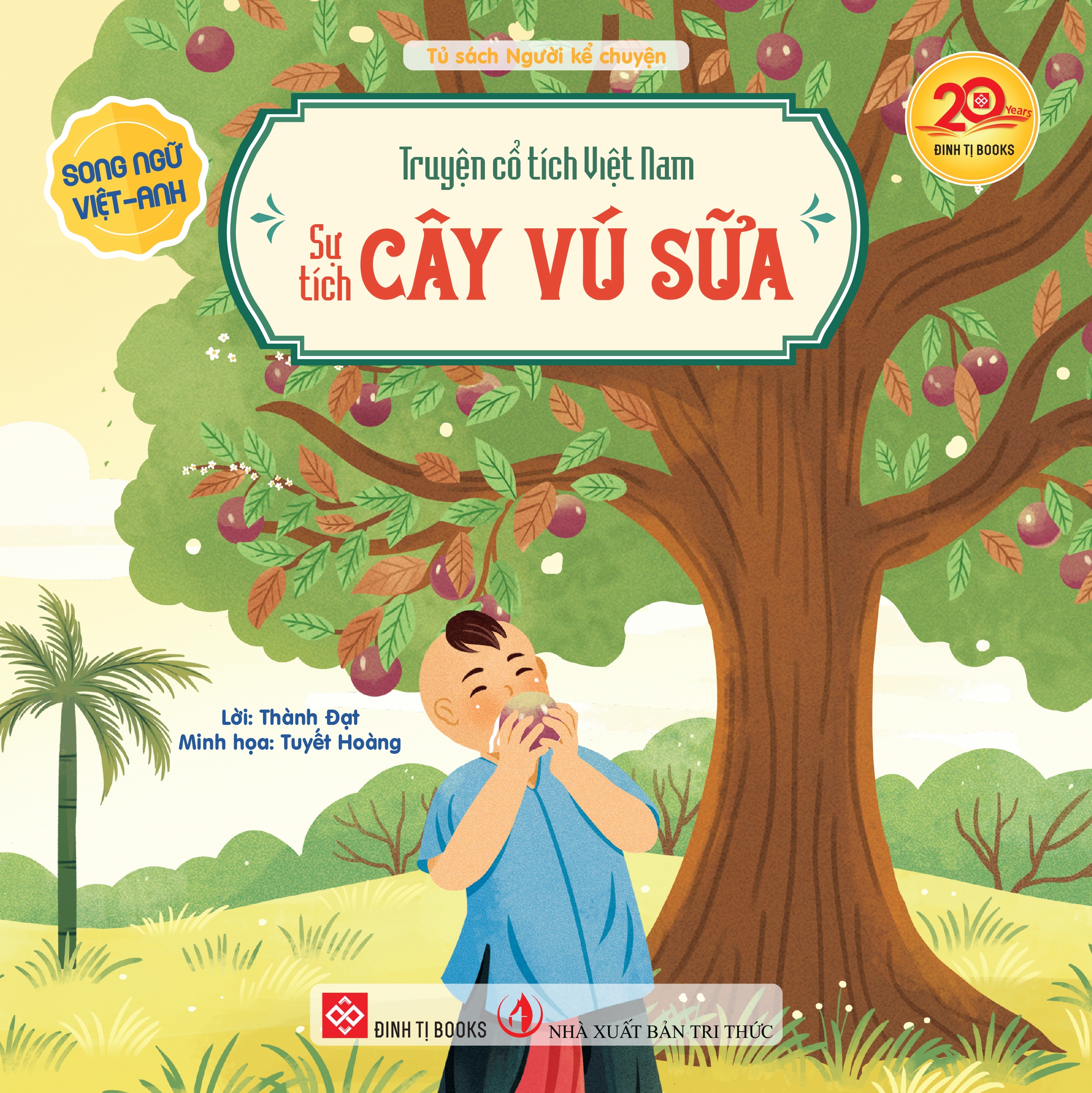 Truyện Cổ Tích Việt Nam - Sự Tích Cây Vú Sữa - Song Ngữ Việt-Anh - Ảnh 2