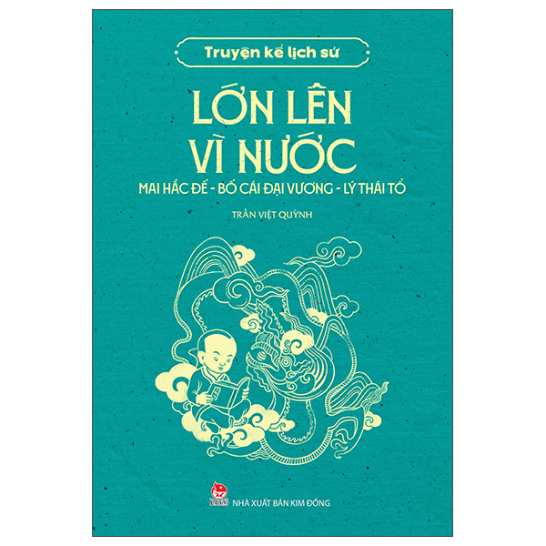 Truyện Kể Lịch Sử - Vì Nghĩa Lớn - Ảnh 3