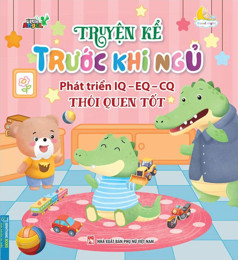 Truyện Kể Trước Khi Ngủ - Phát Triển IQ-EQ-CQ - Thói Quen Tốt