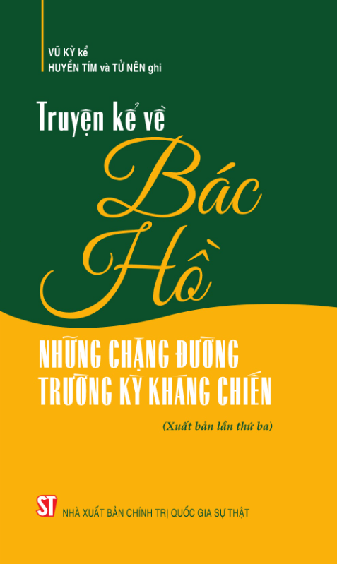 Truyen Ke Ve Bac Ho - Nhung Chang Duong Truong Ky Khang Chien