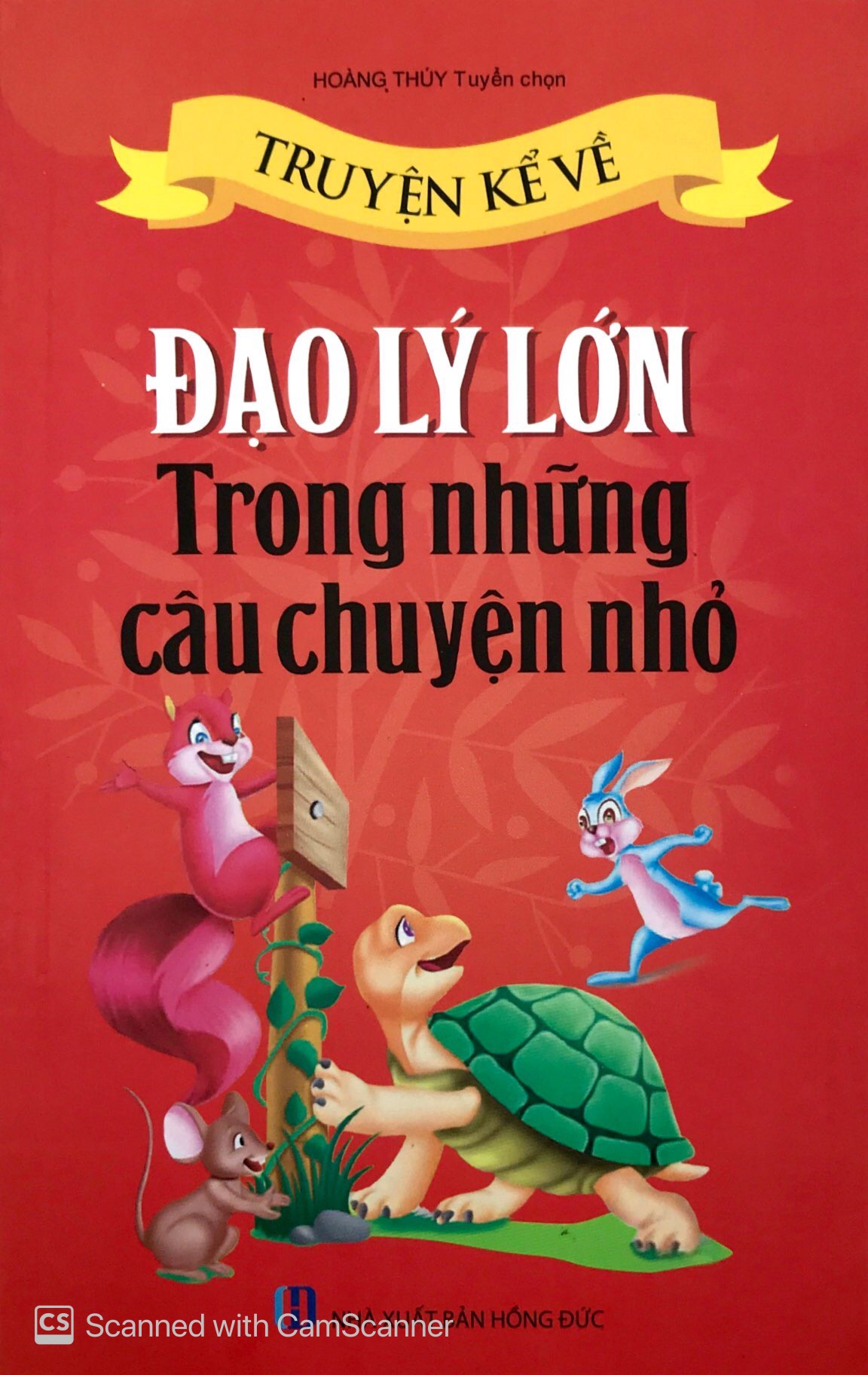 truyện kề về đạo lý lớn trong những câu chuyện nhỏ (tái bản 2019)