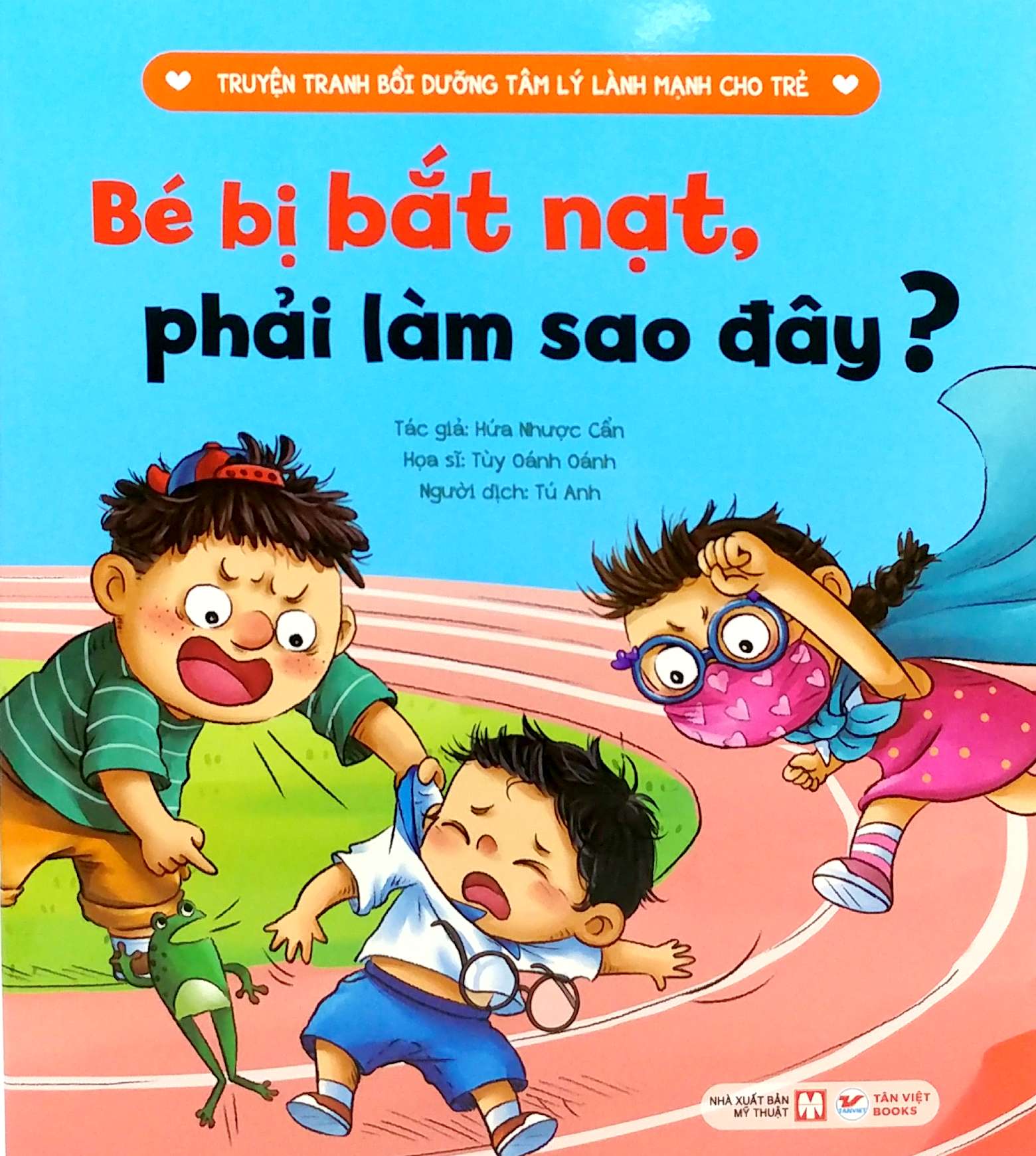 Truyen Tranh Boi Duong Tam Ly Lanh Manh Cho Tre - Be Bi Bat Nat, Phai Lam Sao Day?