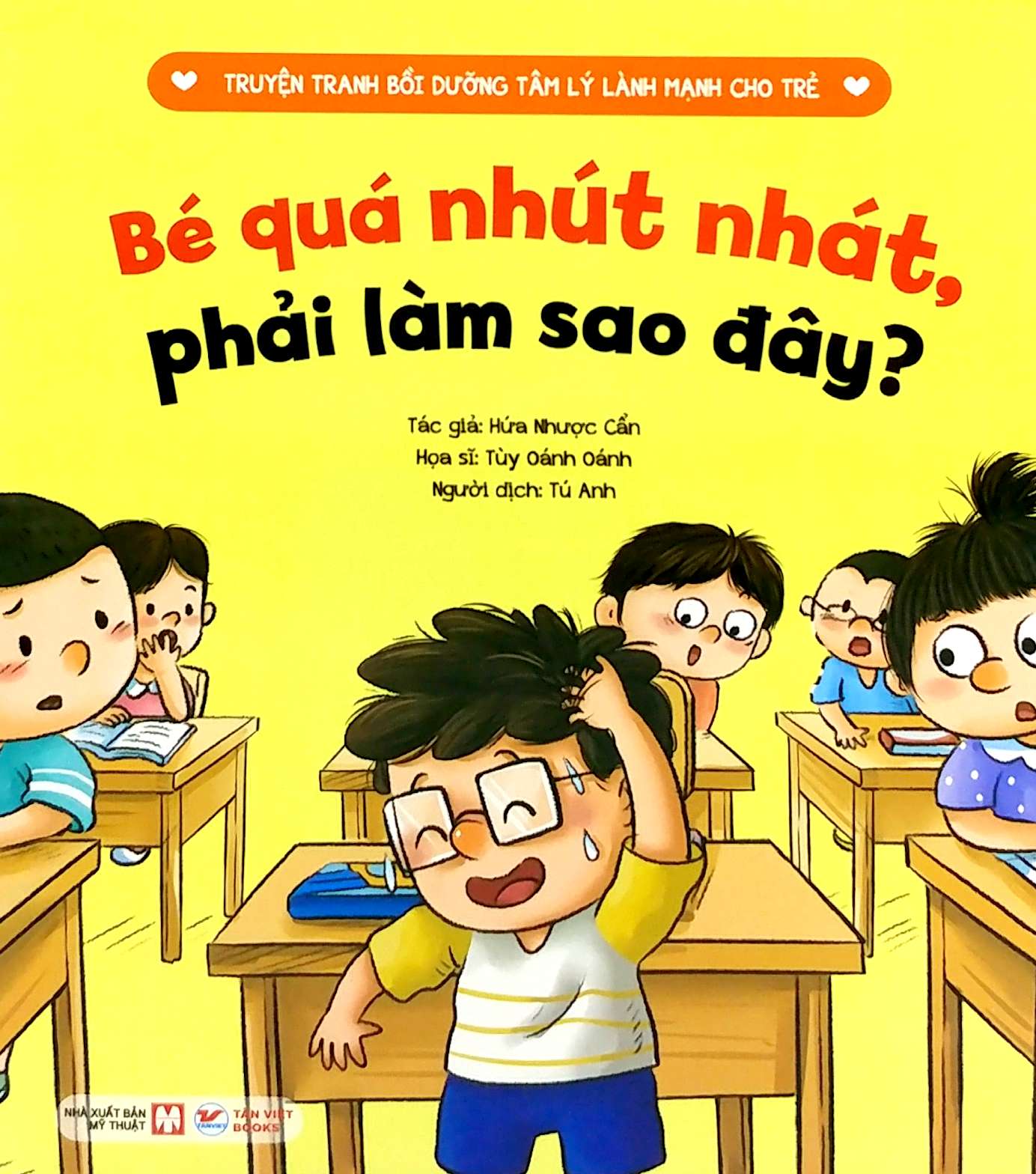 Truyen Tranh Boi Duong Tam Ly Lanh Manh Cho Tre - Be Qua Nhut Nhat, Phai Lam Sao Day?