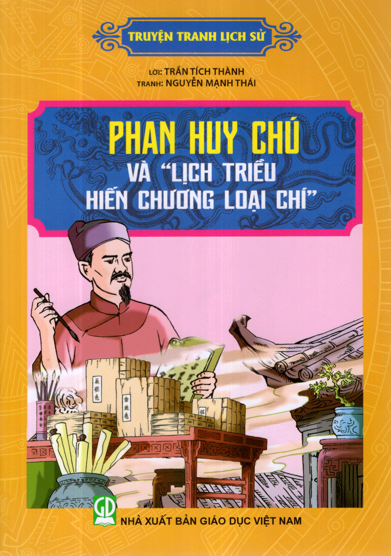 truyện tranh lịch sử - phan huy chú và "lịch triều hiến chương loại chí"