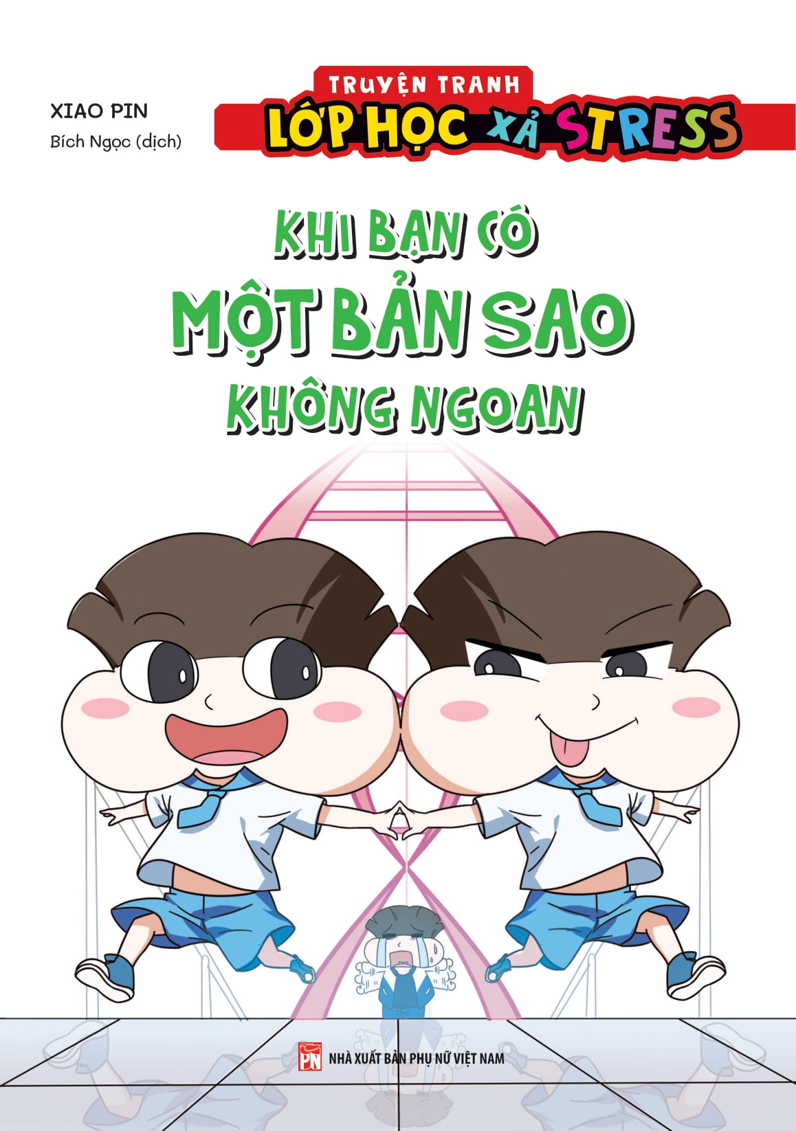Truyen Tranh Lop Hoc Xa Stress - Khi Ban Co Mot Ban Sao Khong Ngoan