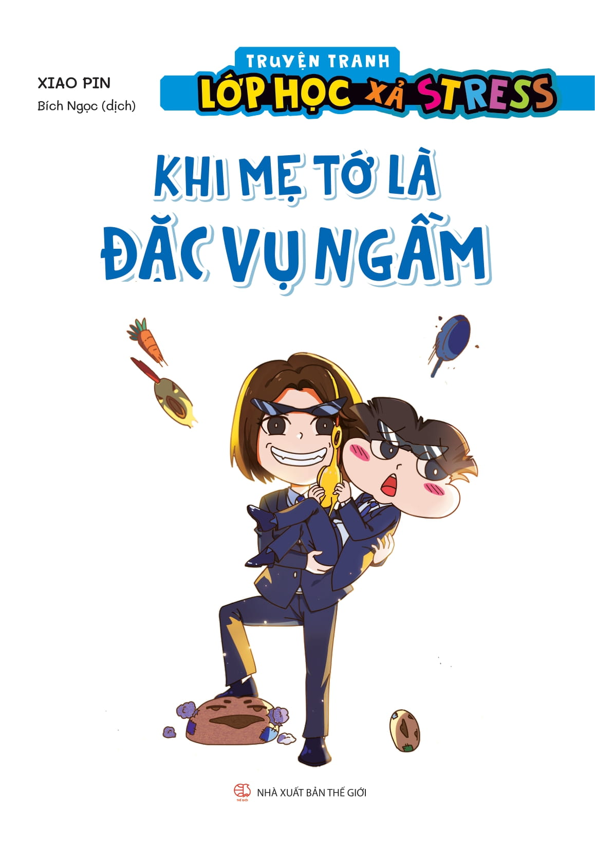 truyện tranh lớp học xả stress - khi mẹ tớ là đặc vụ ngầm