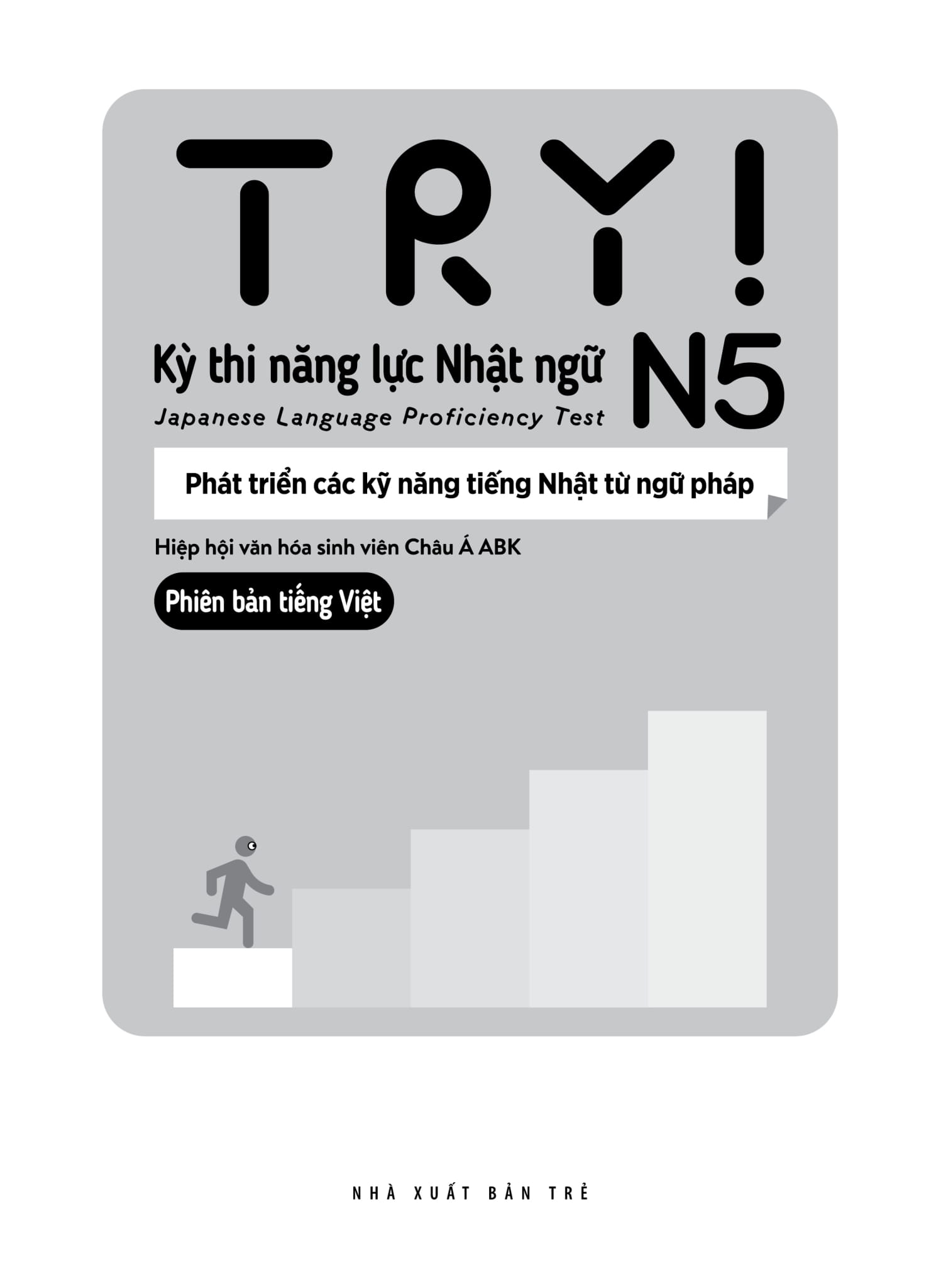 try! thi năng lực nhật ngữ n5 - phát triển các kỹ năng tiếng nhật từ ngữ pháp (phiên bản tiếng việt)