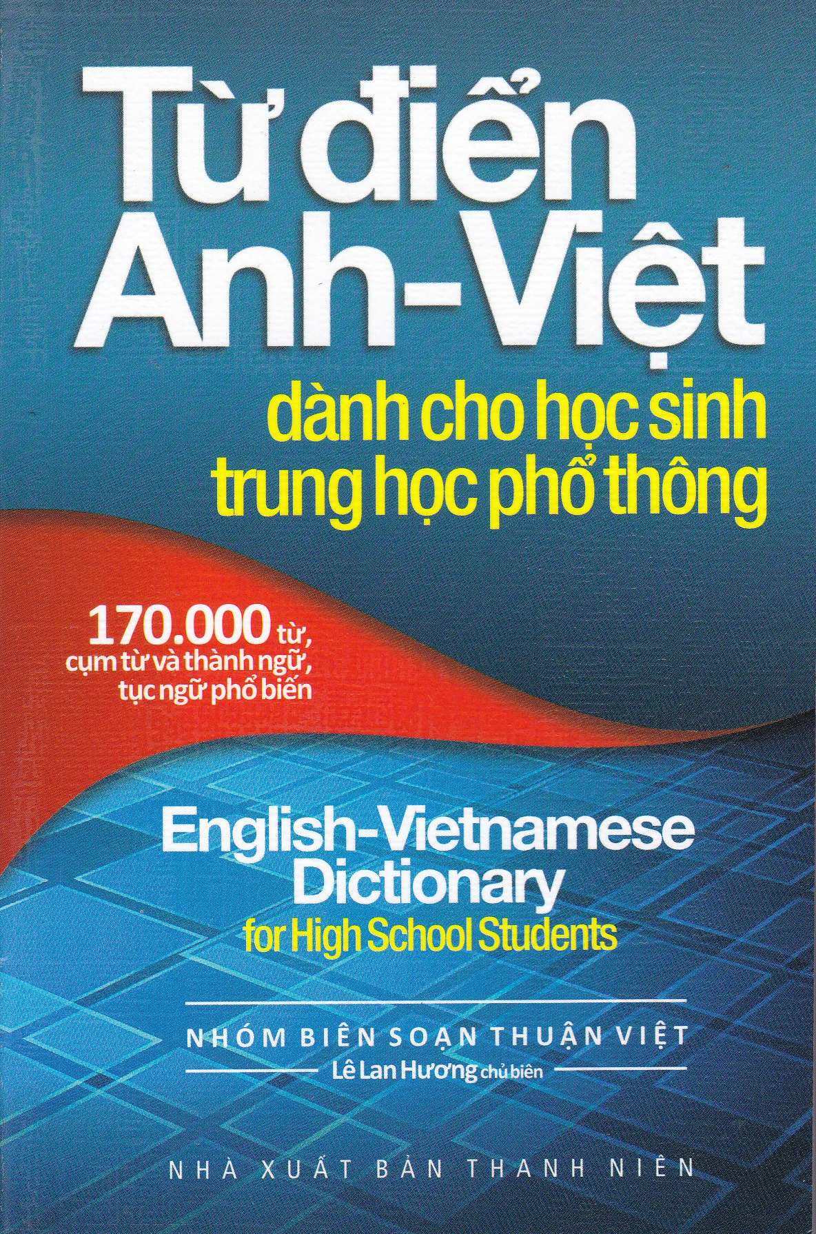 từ điển anh-viêt dành cho học sinh trung học phổ thông (170.000 từ) (tái bản 2023)