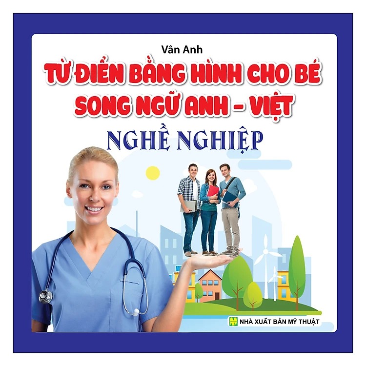 từ điển bằng hình cho bé - song ngữ anh việt - nghề nghiệp