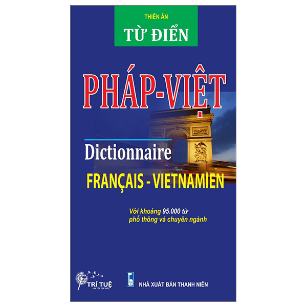 từ điển pháp - việt (với khoảng 95.000 từ phổ thông và chuyên ngành)