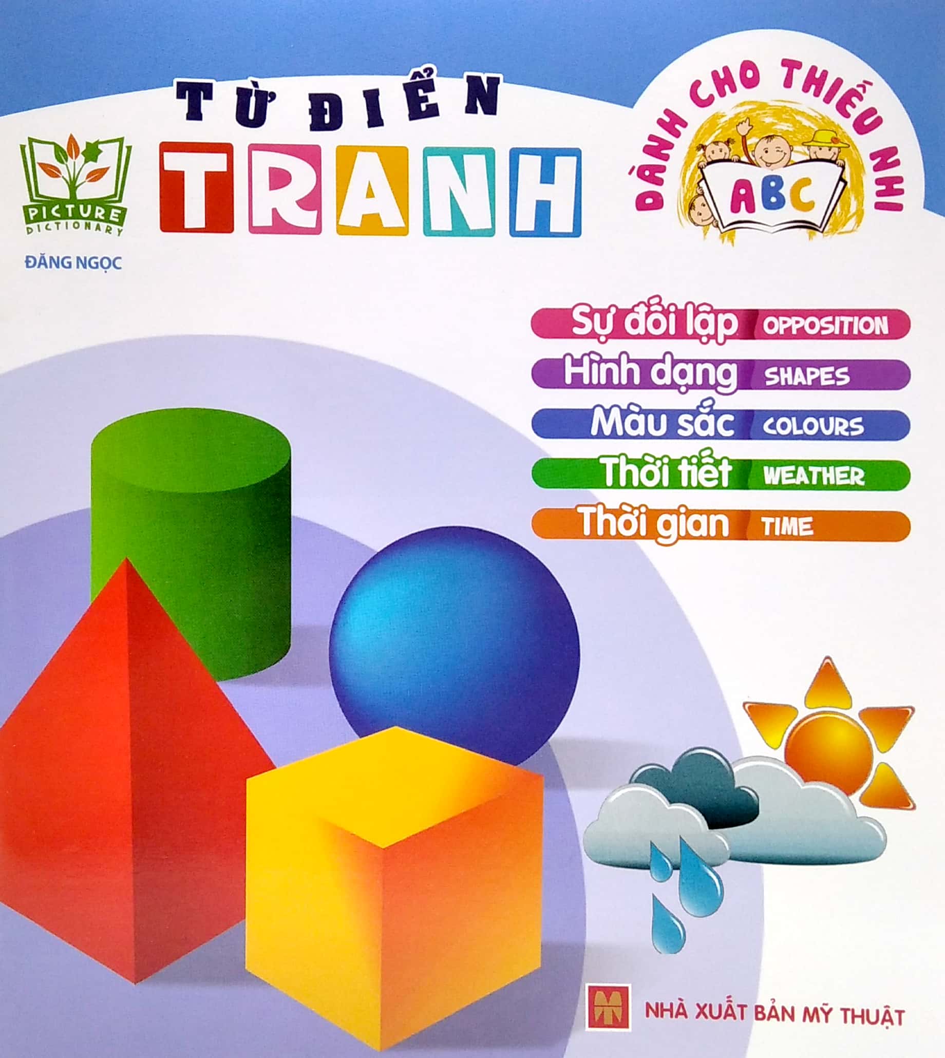 từ điển tranh - sự đối lập, hình dạng, màu sắc, thời tiết, thời gian (dành cho thiếu nhi) (2022)