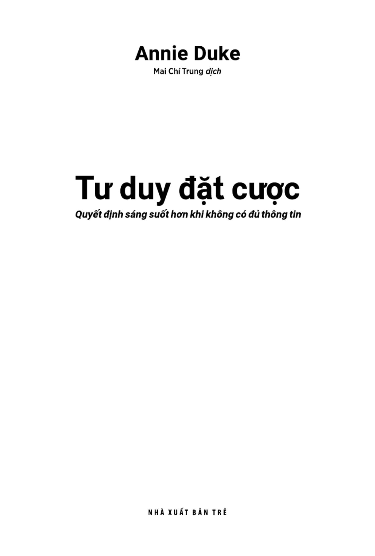 tư duy đặt cược: quyết định sáng suốt hơn khi không có đủ thông tin - thinking in bets