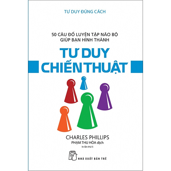 tư duy đúng cách - tư duy chiến thuật (tái bản 2018)