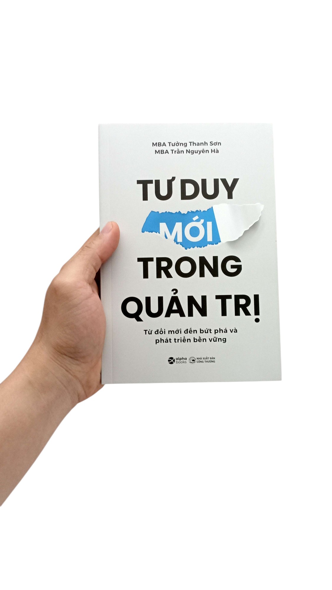 tư duy mới trong quản trị - từ đổi mới đến bứt phá và phát triển bền vững