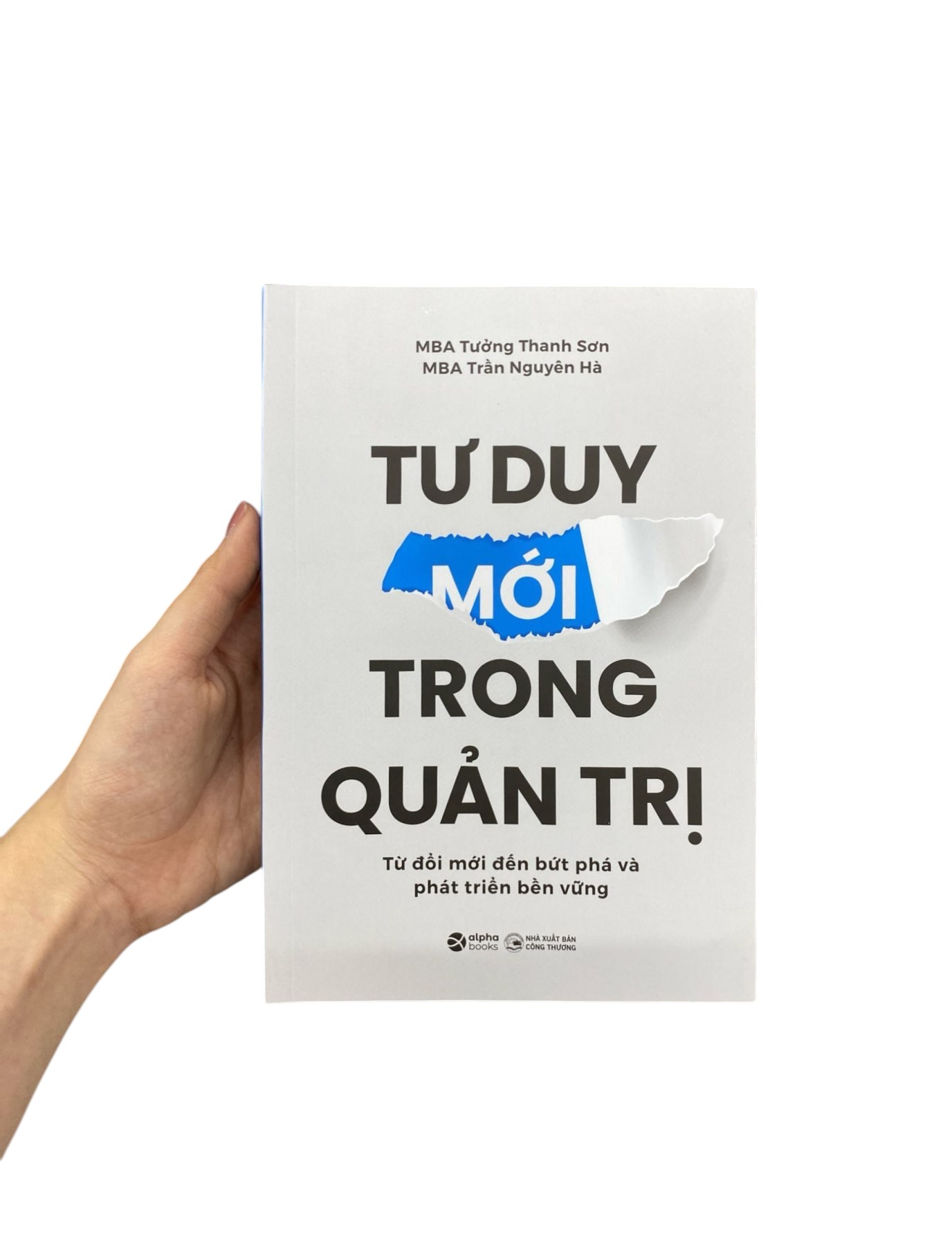 tư duy mới trong quản trị - từ đổi mới đến bứt phá và phát triển bền vững