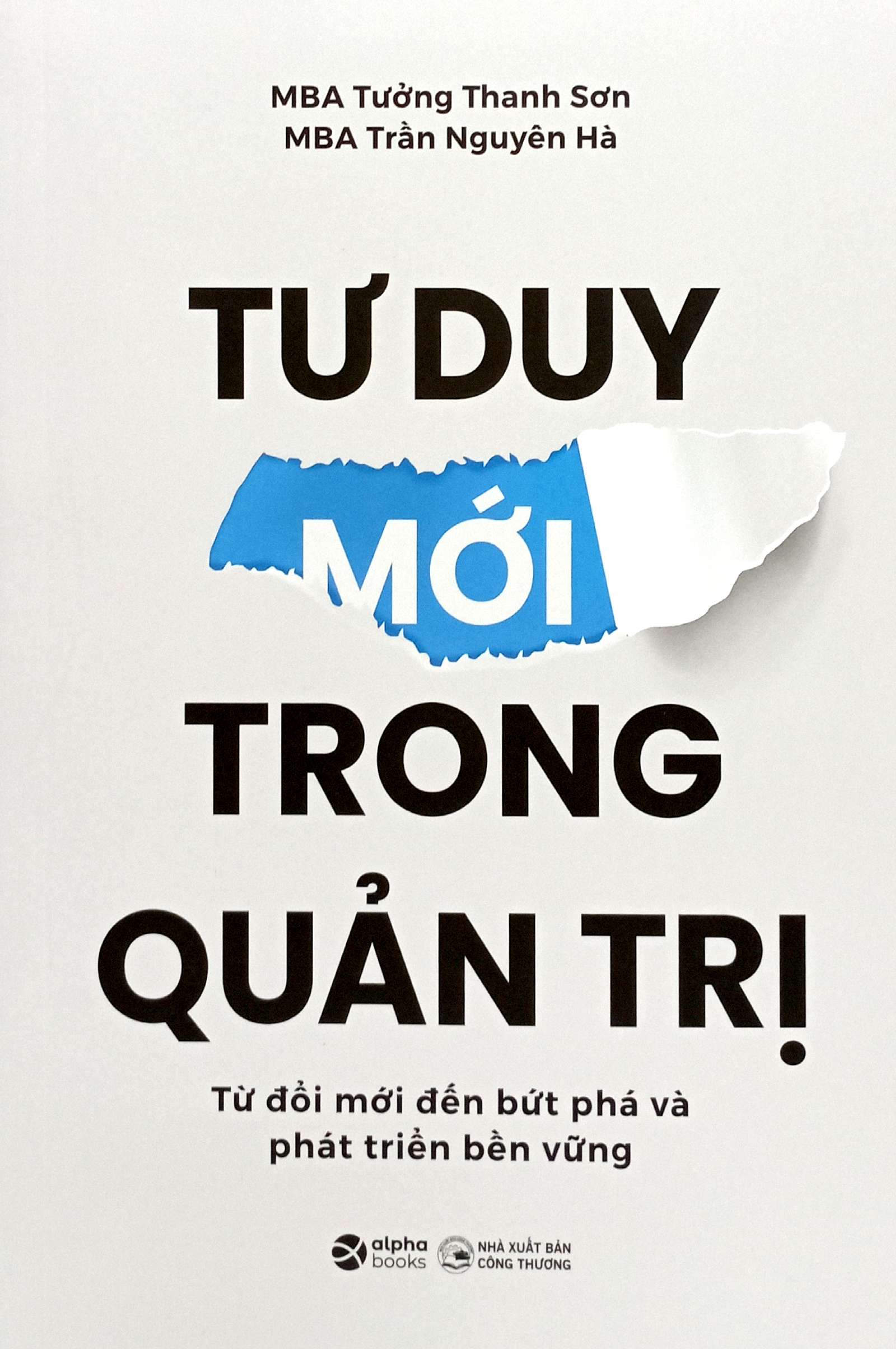 tư duy mới trong quản trị - từ đổi mới đến bứt phá và phát triển bền vững