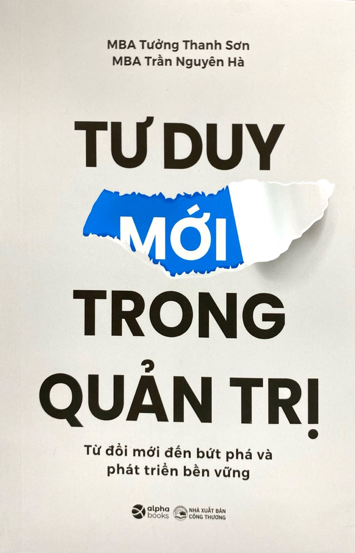 tư duy mới trong quản trị - từ đổi mới đến bứt phá và phát triển bền vững