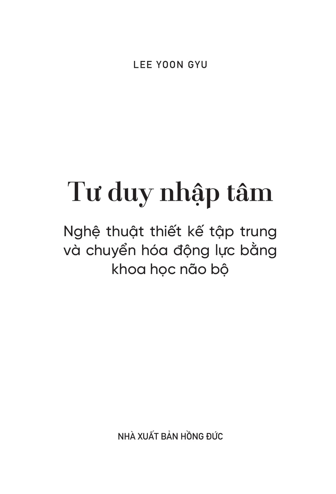 Tu Duy Nhap Tam - Nghe Thuat Thiet Ke Tap Trung Va Chuyen Hoa Dong Luc Bang Khoa Hoc Nao Bo