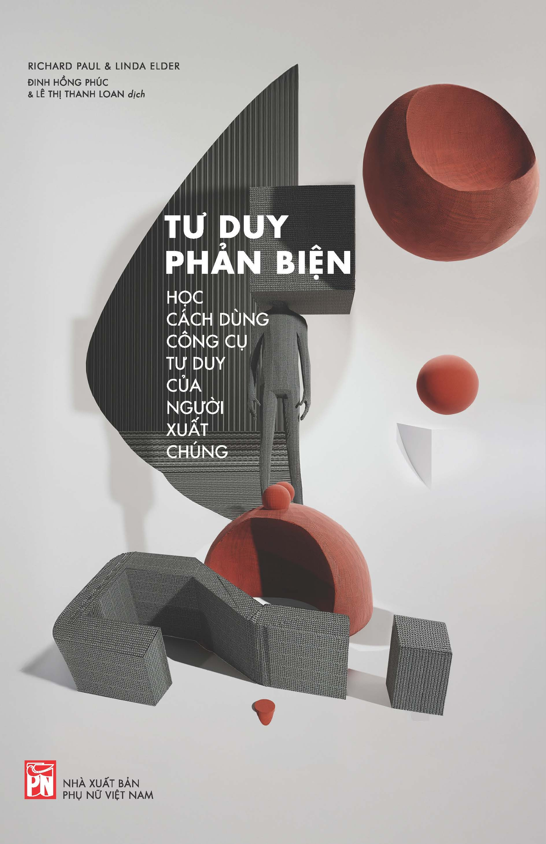 Tu Duy Phan Bien - Hoc Cach Dung Cong Cu Tu Duy Cua Nguoi Xuat Chung