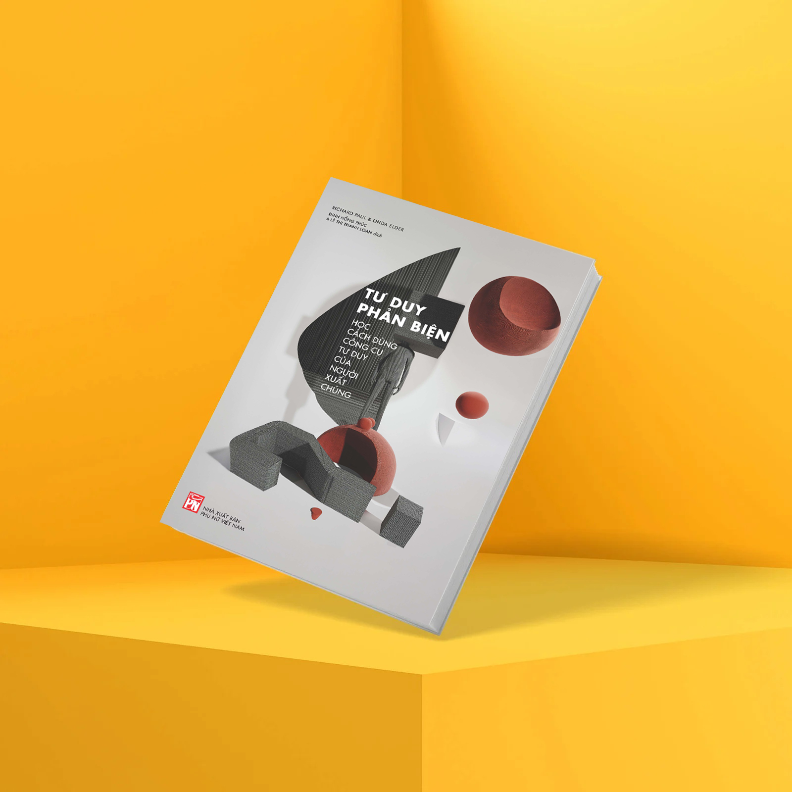 Tu Duy Phan Bien - Hoc Cach Dung Cong Cu Tu Duy Cua Nguoi Xuat Chung