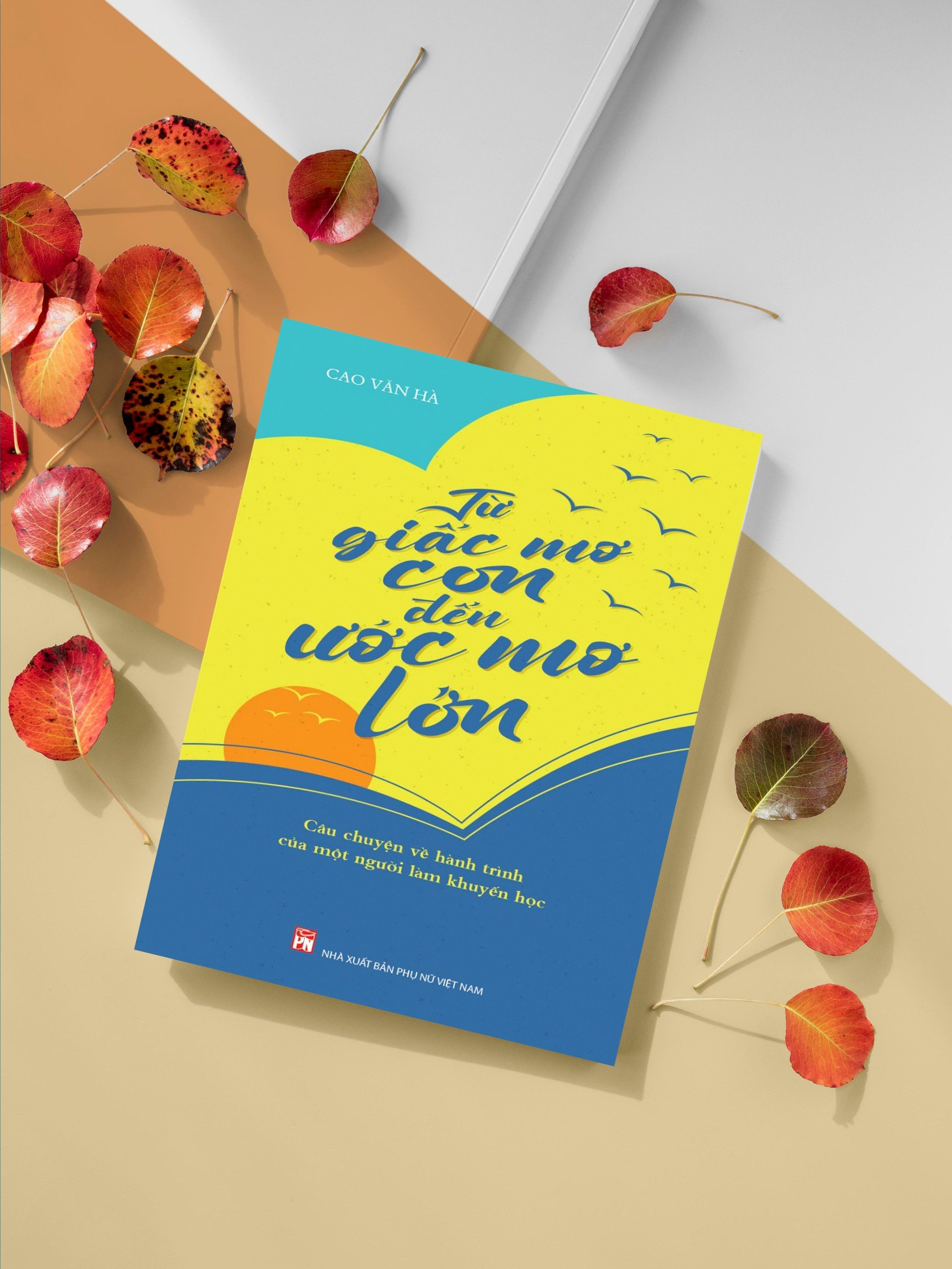 từ giấc mơ con đế ước mơ lớn - câu chuyện về hành trình của một người làm khuyến học