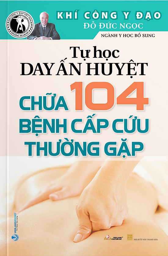 tự học day ấn huyệt - chữa 104 bệnh cấp cứu thường gặp