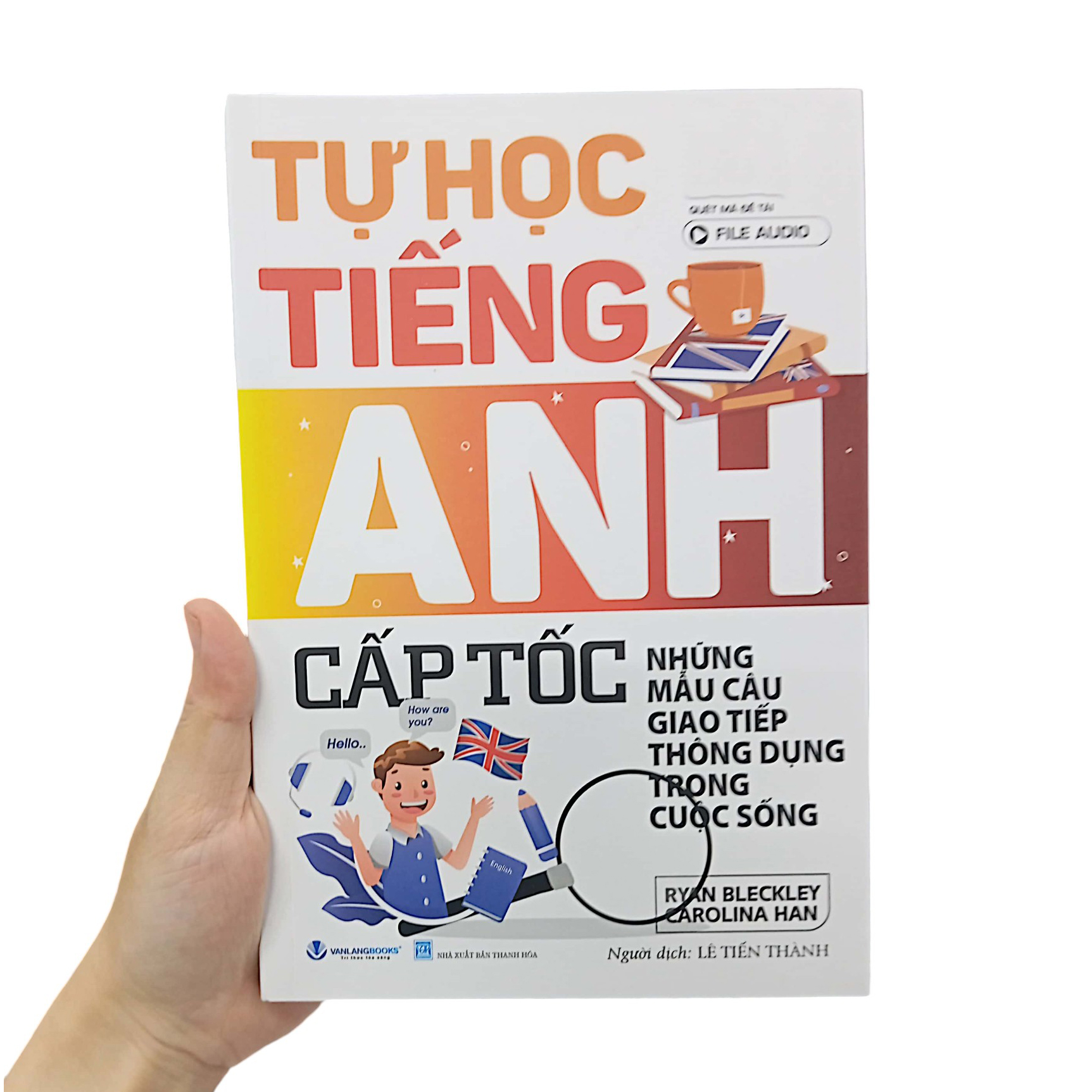 tự học tiếng anh cấp tốc - những mẫu câu giao tiếp thông dụng trong cuộc sống (tái bản 2024)
