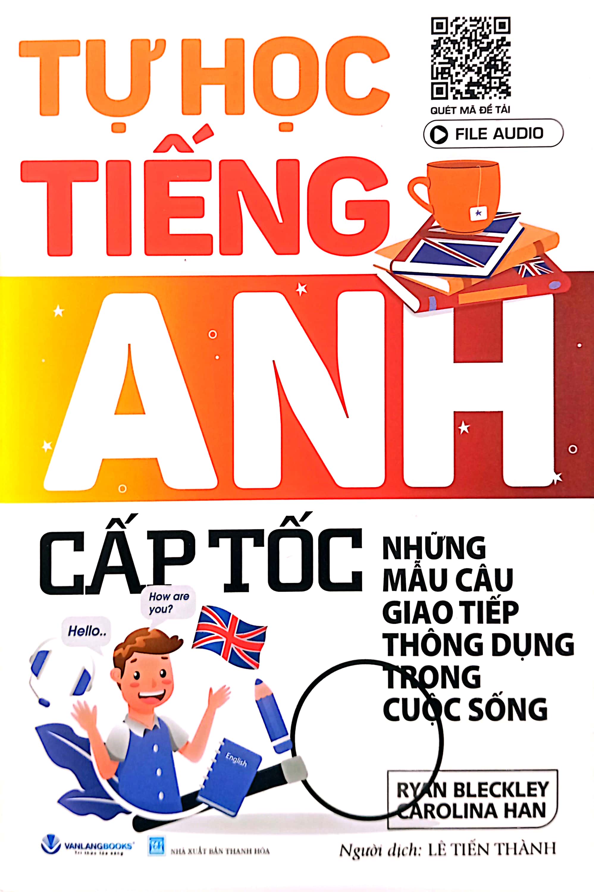 tự học tiếng anh cấp tốc - những mẫu câu giao tiếp thông dụng trong cuộc sống (tái bản 2024)