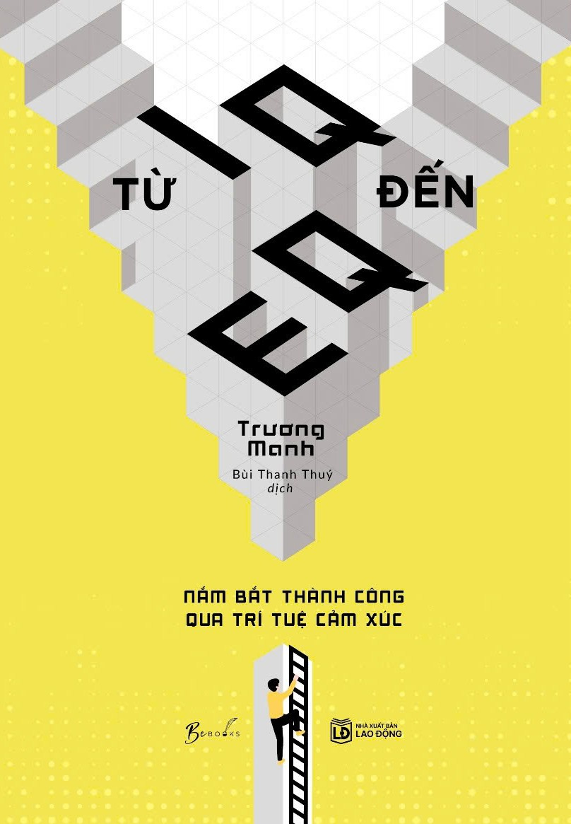 Tu IQ Den EQ - Nam Bat Thanh Cong Qua Tri Tue Cam Xuc (Tai Ban 2025)