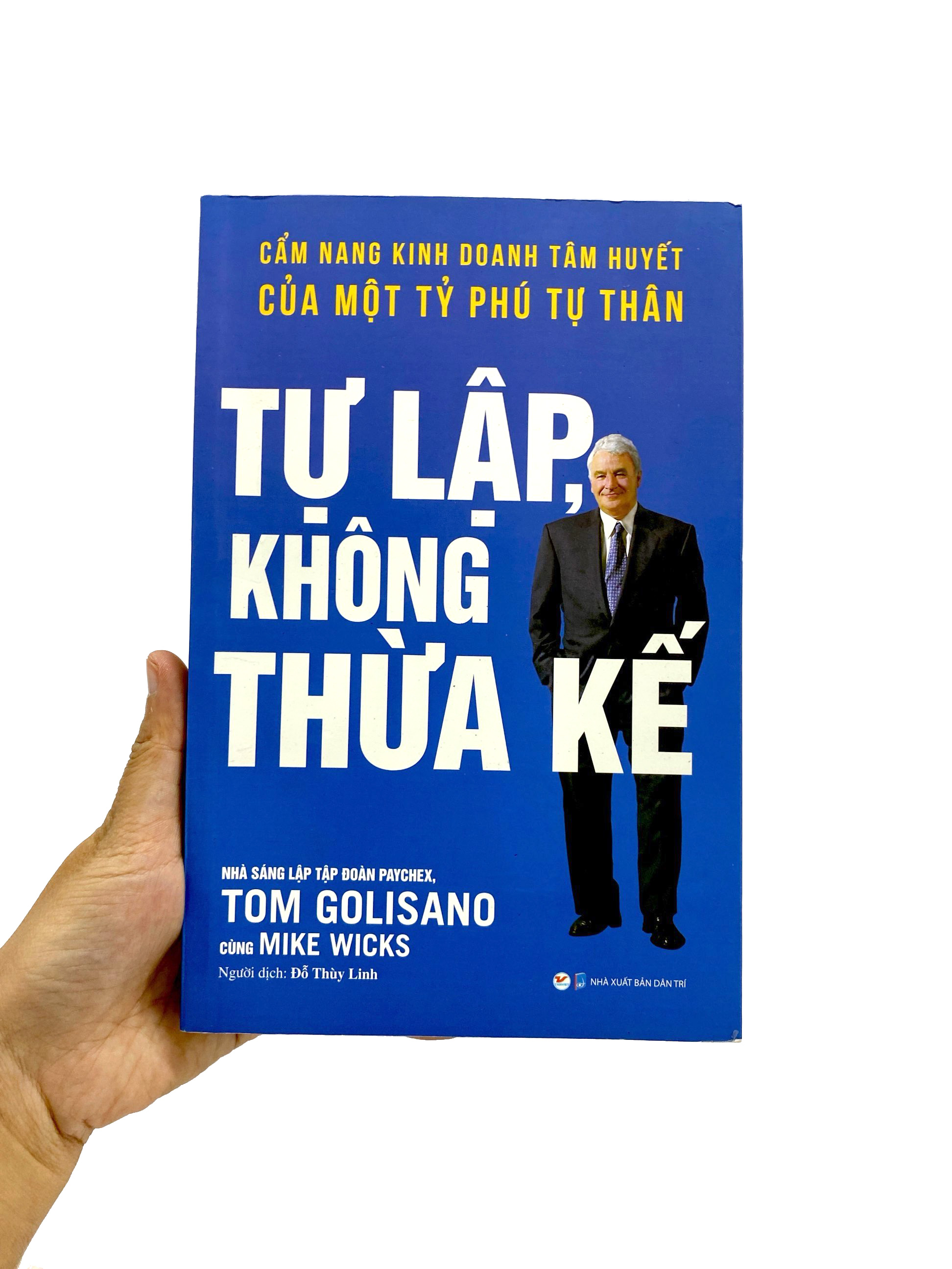 tự lập không thừa kế - cẩm nang kinh doanh tâm huyết của một tỷ phú tự thân
