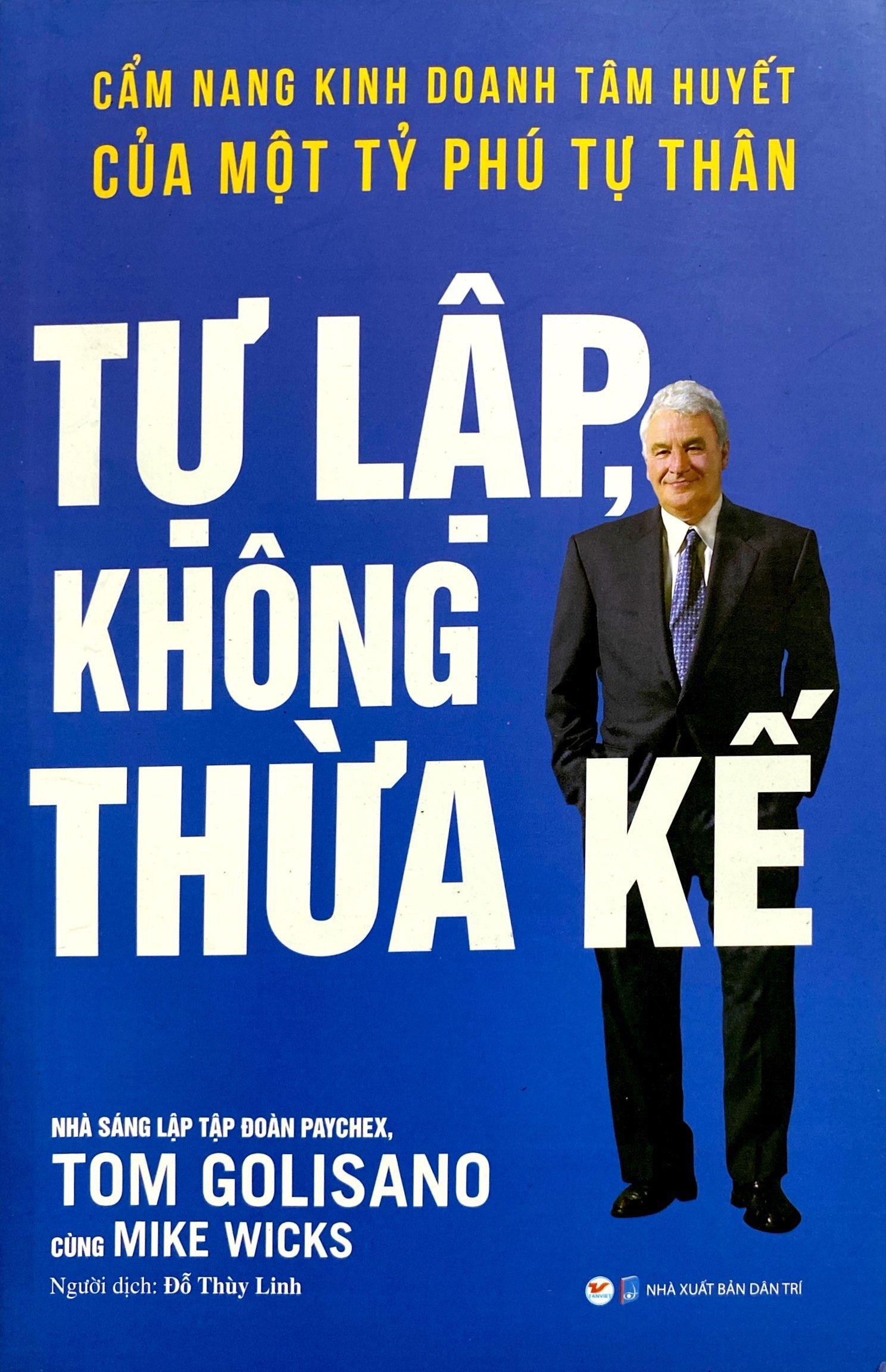 tự lập không thừa kế - cẩm nang kinh doanh tâm huyết của một tỷ phú tự thân